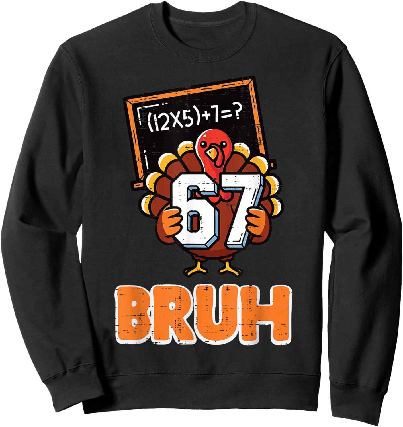 67 Bruh Turkey Funny Thanksgiving 6 7 Meme Boys Kids Youth Sweatshirt - Sweatshirt | Black