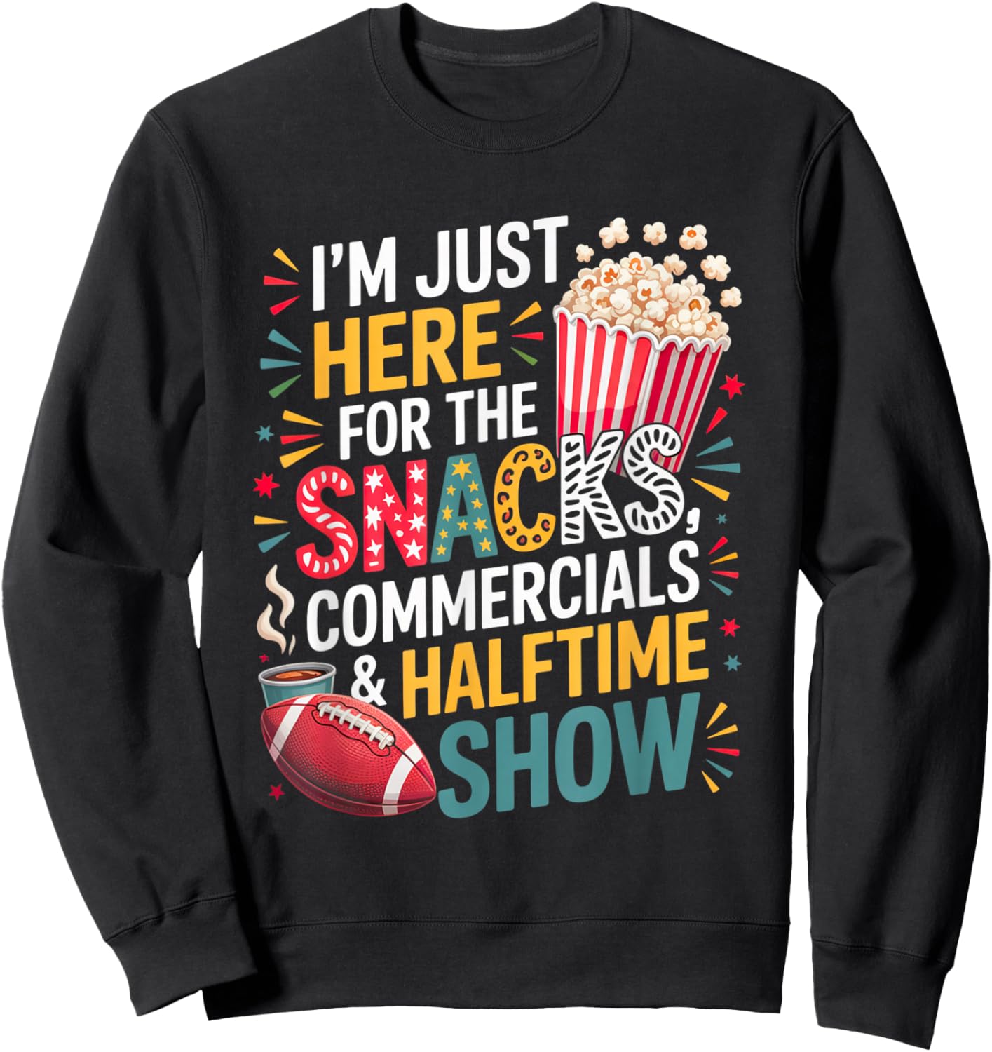 I'm Here for Snacks Commercials and Halftime Funny Football Sweatshirt - Sweatshirt | Black