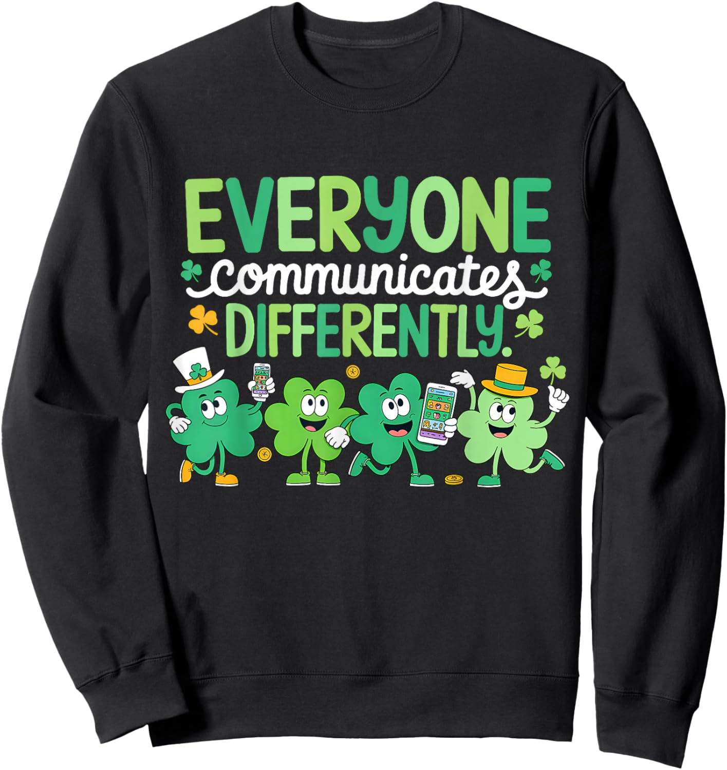Everyone Communicate Differently SLP Shamrock St Patricks Sweatshirt - Sweatshirt | Black