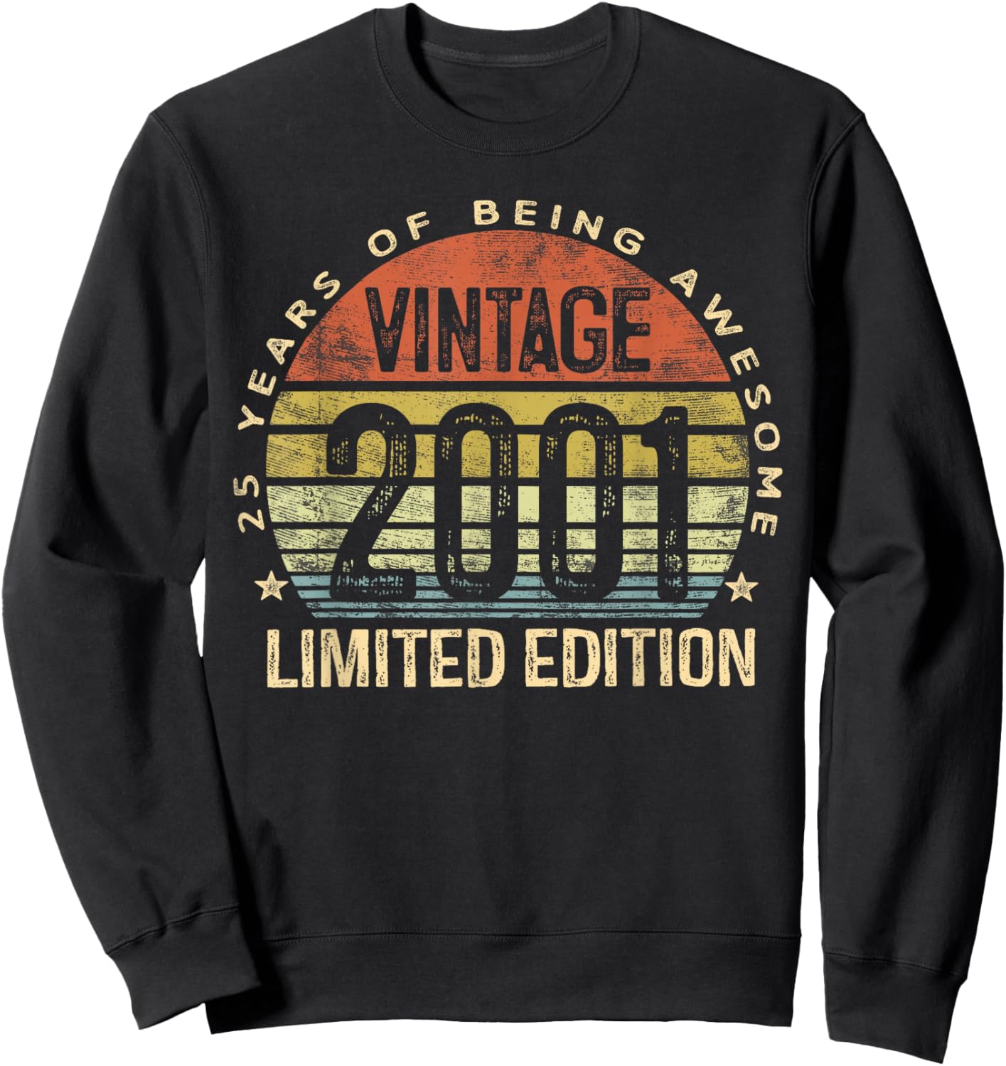 Vintage 2001 Limited Edition 25-Year-Old 25th Birthday Sweatshirt - Sweatshirt | Black