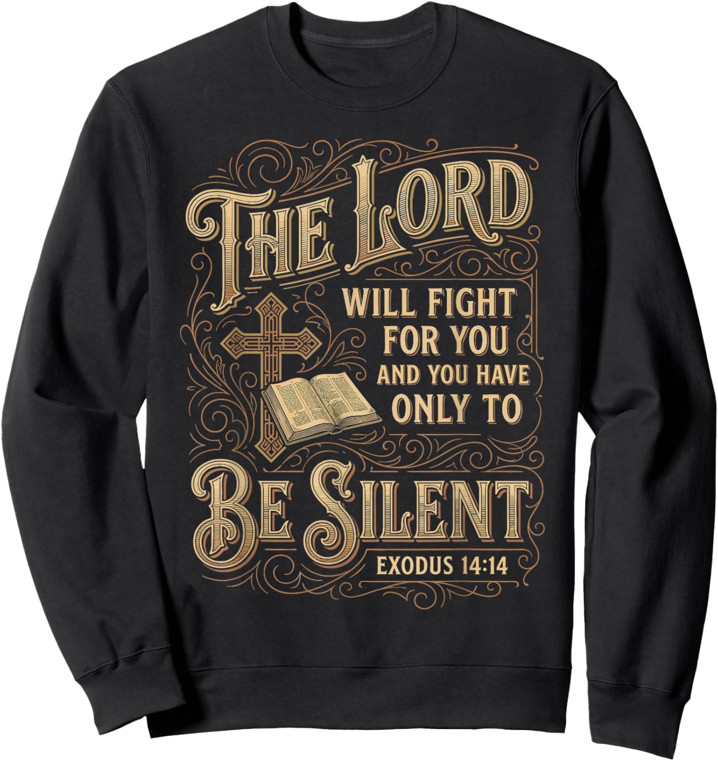 The Lord Will Fight for You Be Silent Exodus 14 Bible Verse Sweatshirt - Sweatshirt | Black