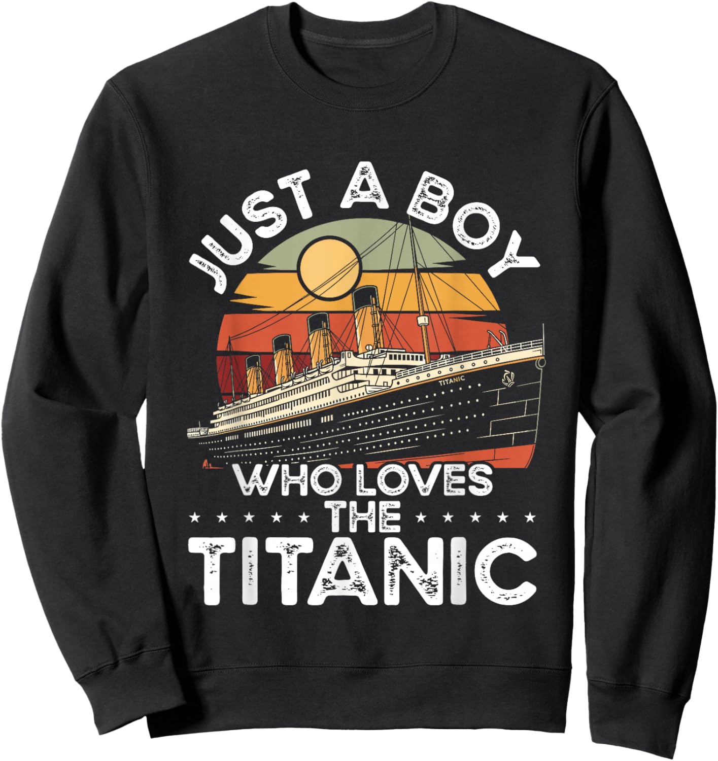 Just A Boy Who Loves The Titanic Ship Retro Design Sweatshirt - Sweatshirt | Black