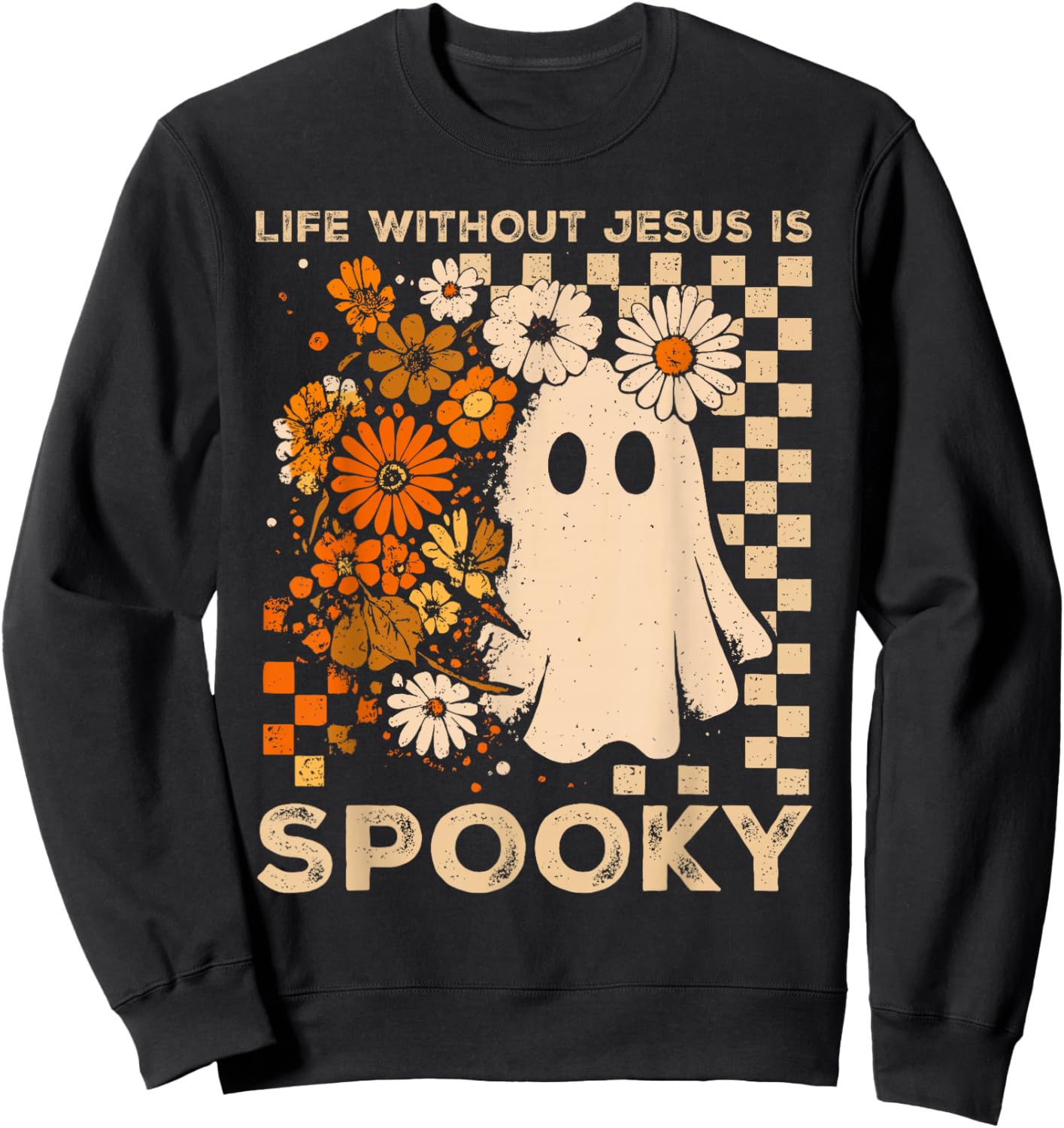 Life Without Jesus is Spooky Floral Christian Halloween Sweatshirt - Sweatshirt | Black