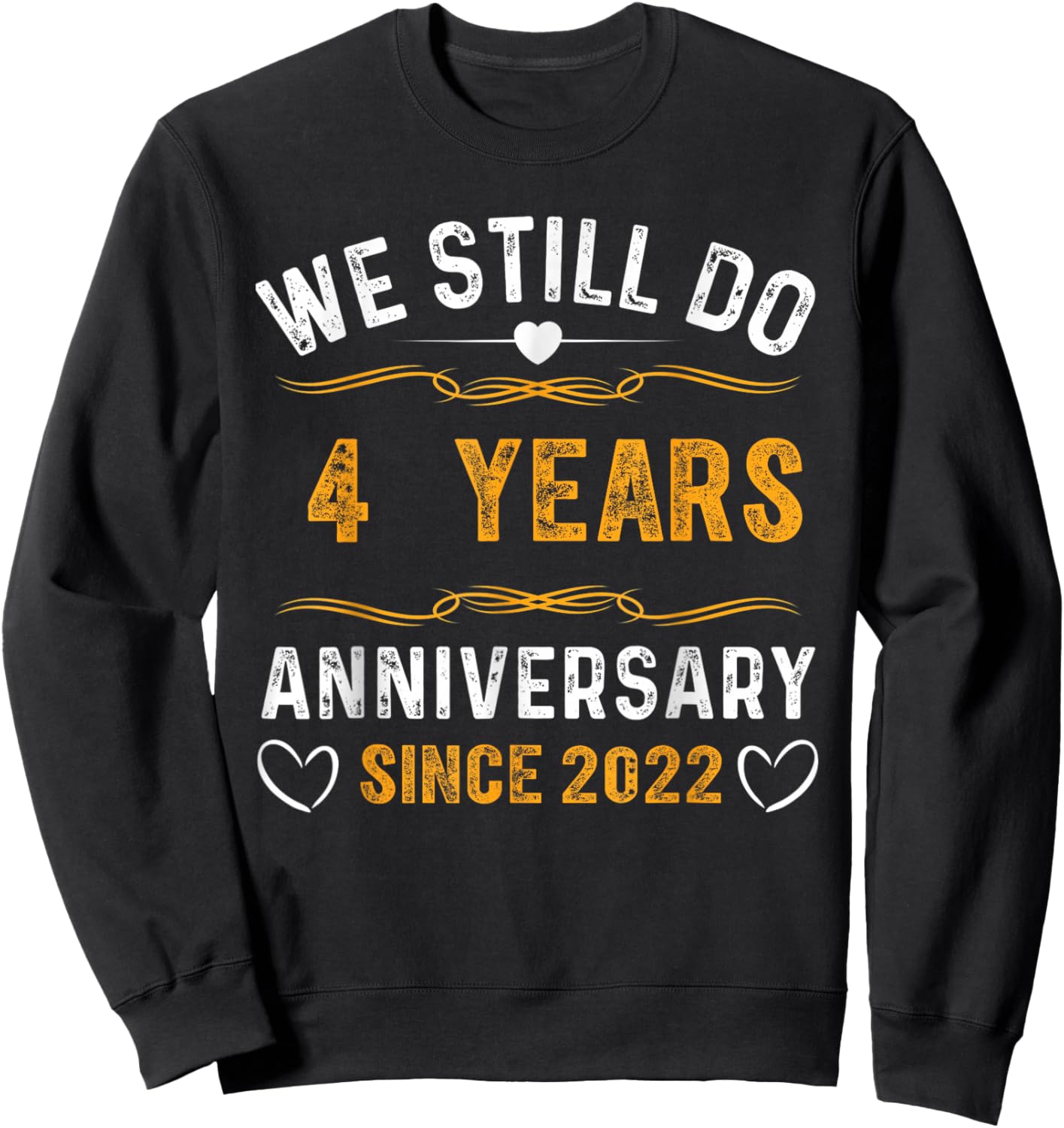 We Still Do 4 Year Anniversary Since 2022 Couple Wedding Sweatshirt - Sweatshirt | Black