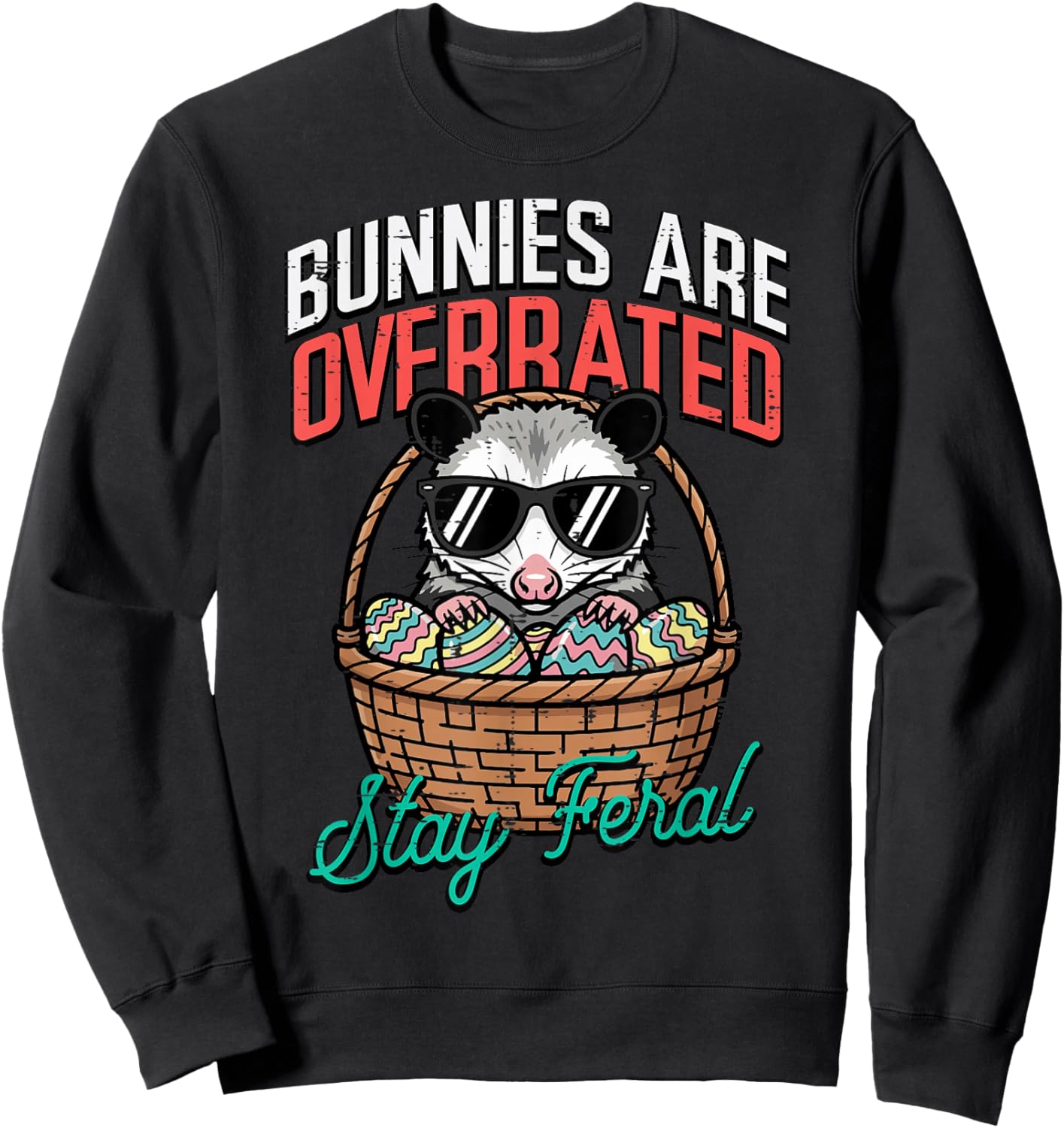Easter Possum Bunnies Overrated Stay Feral Men Women Kids Sweatshirt - Sweatshirt | Black