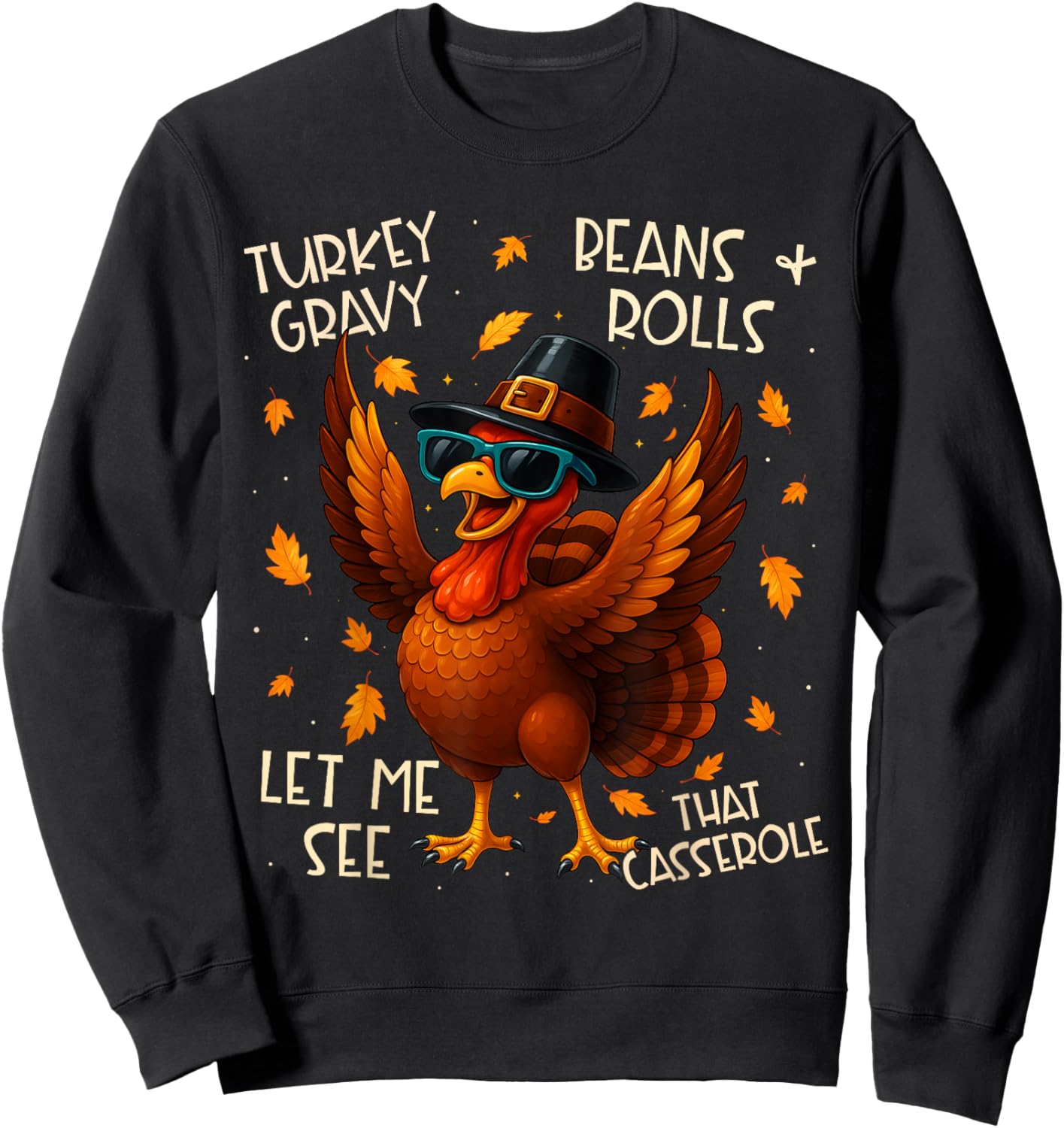 Turkey Gravy Beans and Rolls Casserole Funny Thanksgiving Sweatshirt - Sweatshirt | Black