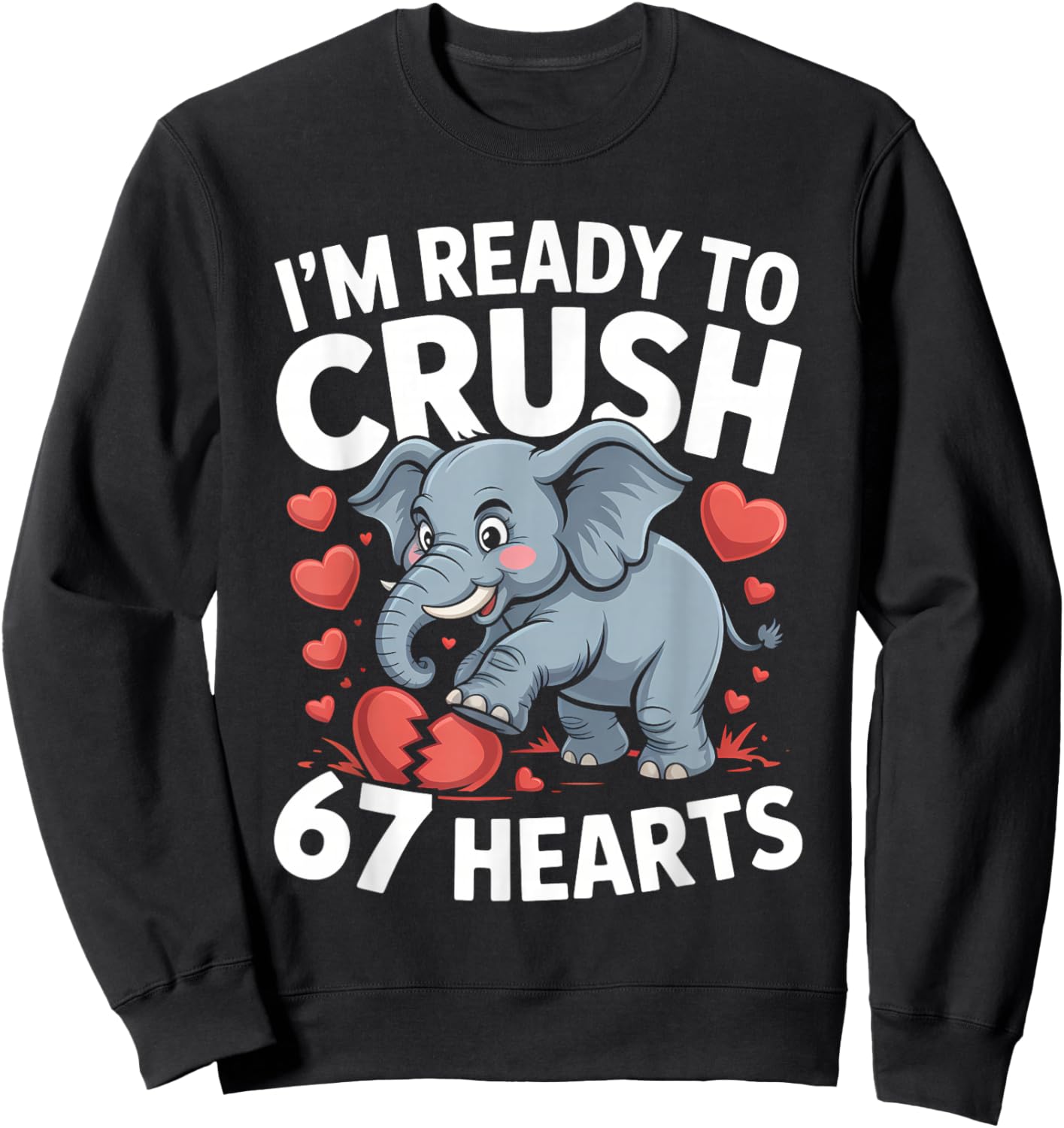 I'm Ready to Crush 67 Hearts Boys Valentine's Day Sweatshirt - Sweatshirt | Black