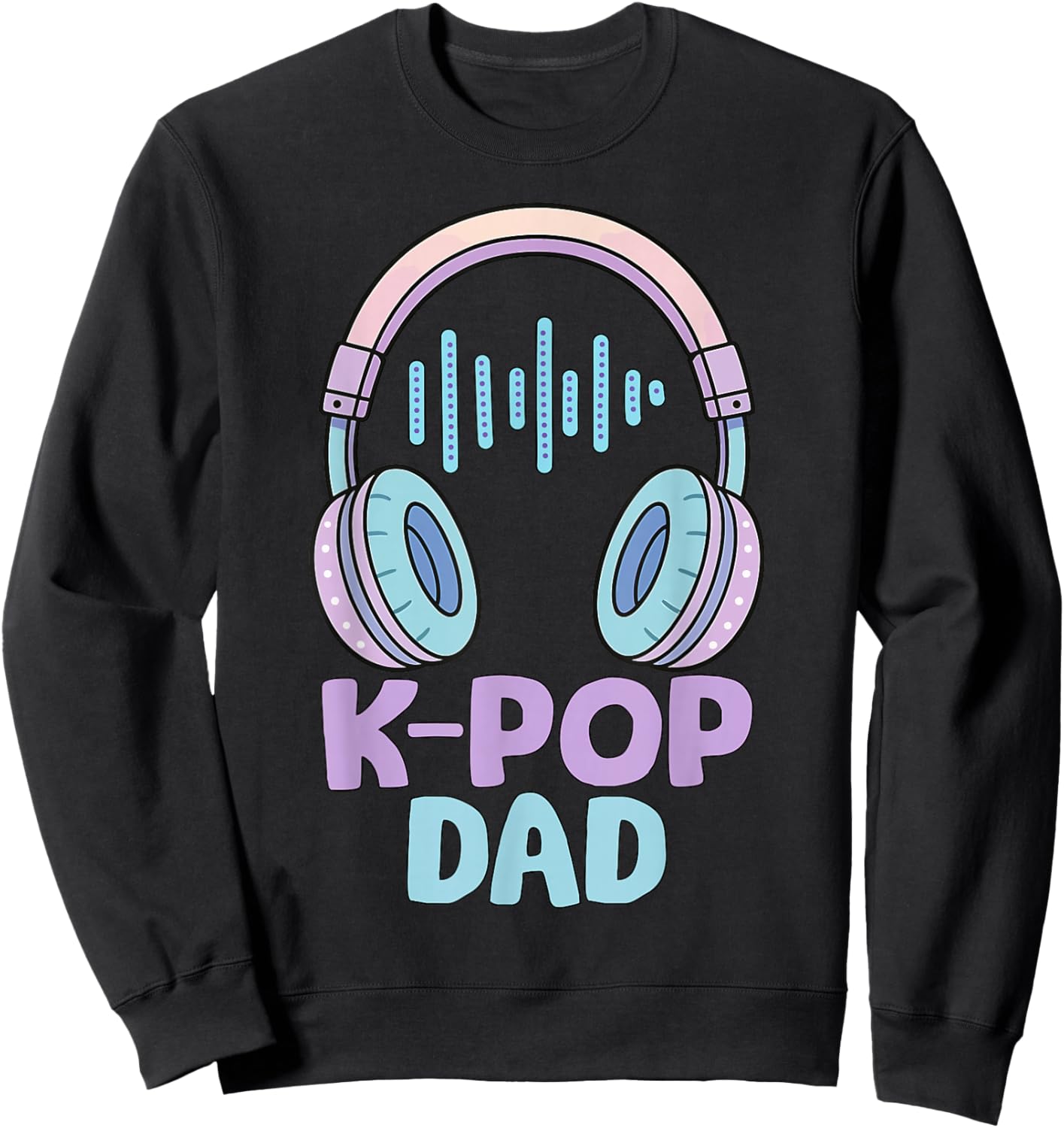 K Pop Dad Korean Music Father K-Pop Sweatshirt - Sweatshirt | Black