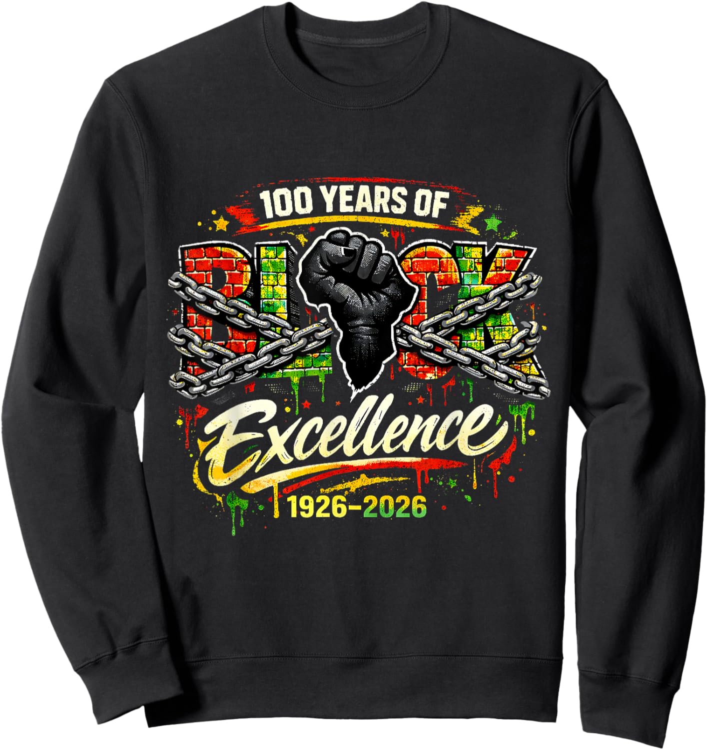100 Years of Black Excellence BlackHistory Month 1926-2026 Sweatshirt - Sweatshirt | Black