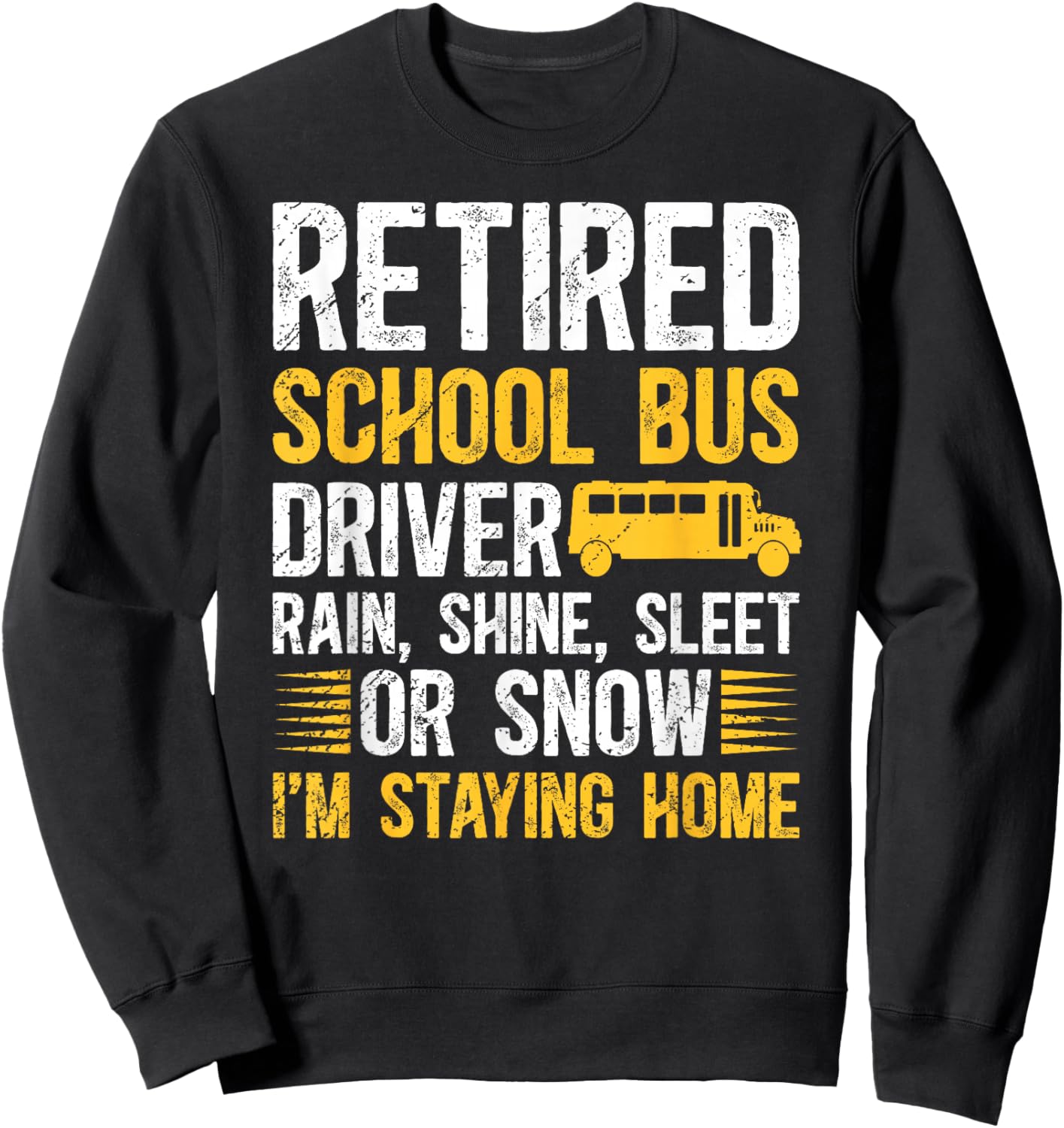 Funny Retired School Bus Driver Retirement School Bus Driver Sweatshirt - Sweatshirt | Black