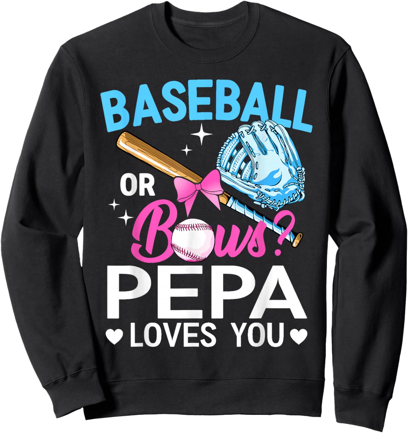 Baseball Or Bows Pepa Loves You Gender Reveal Boy Or Girl Sweatshirt - Sweatshirt | Black