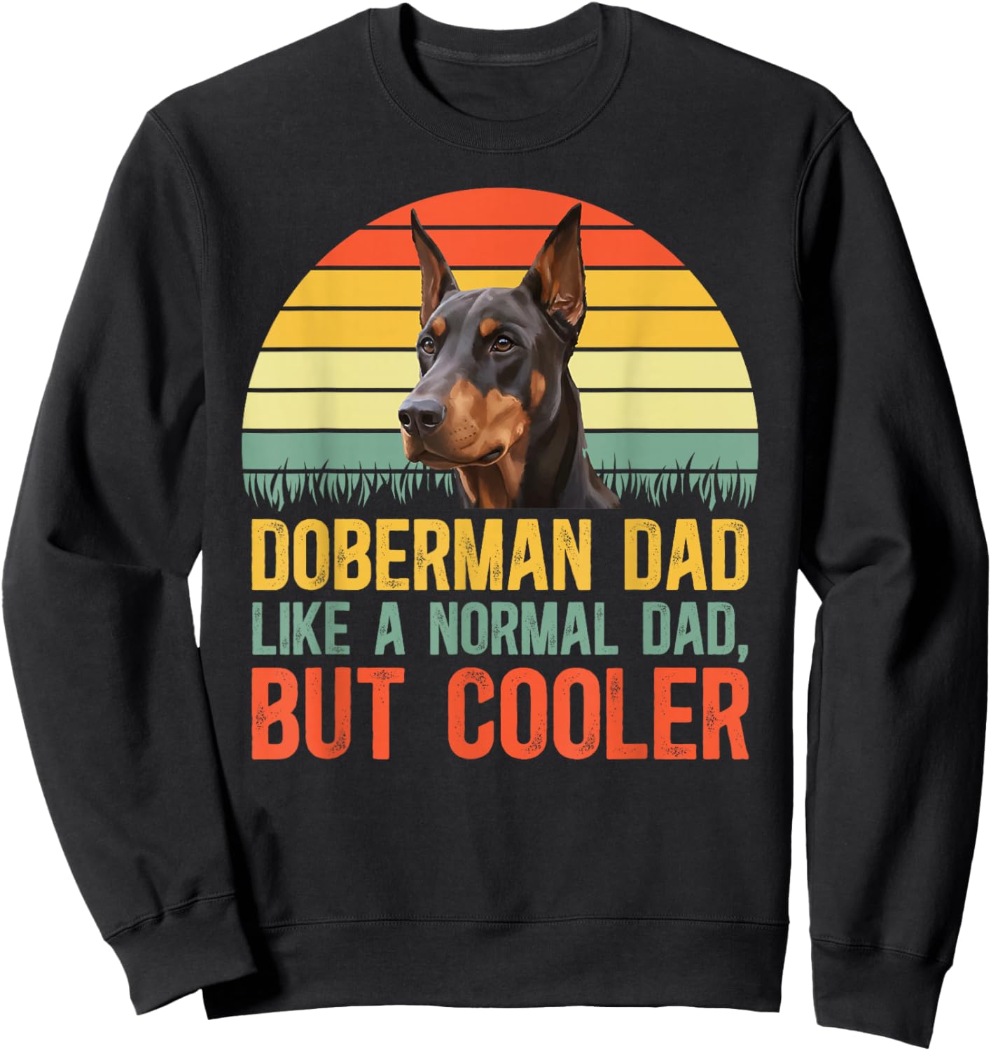 Doberman Dad Definition Dad of A Doberman Pinscher Dad Sweatshirt - Sweatshirt | Black