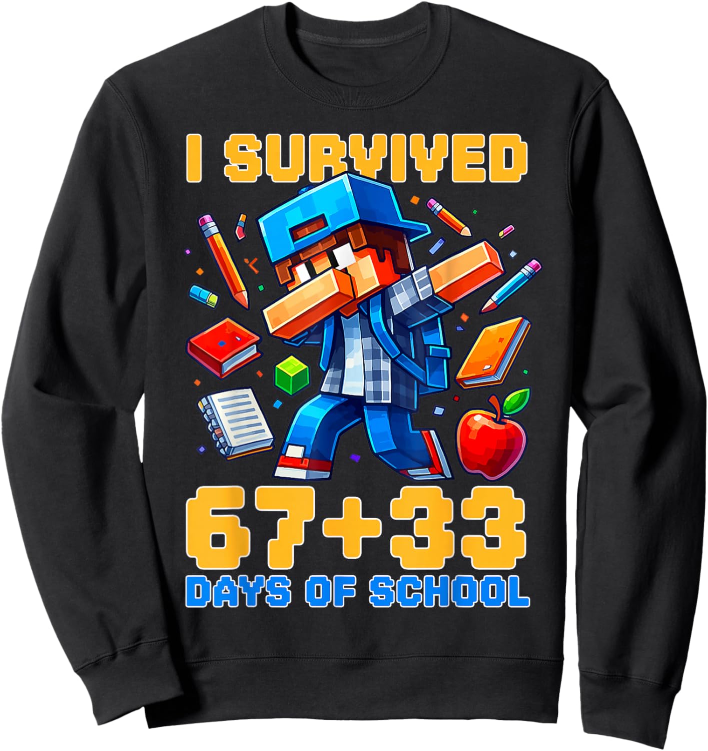 I Survived 67 33 Days of School 100 Days of School 67 Meme Sweatshirt - Sweatshirt | Black