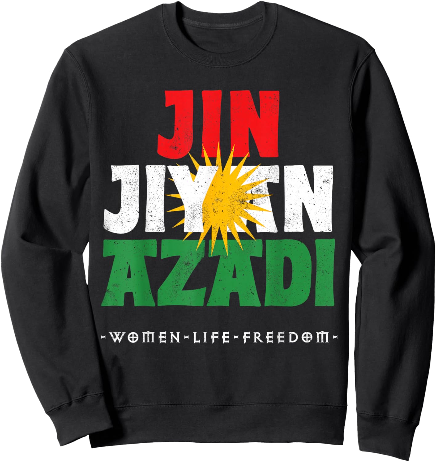 Kurdish Flag, JIN JIYAN AZADI, Kurdish Women, Free Kurdistan Sweatshirt - Sweatshirt | Black