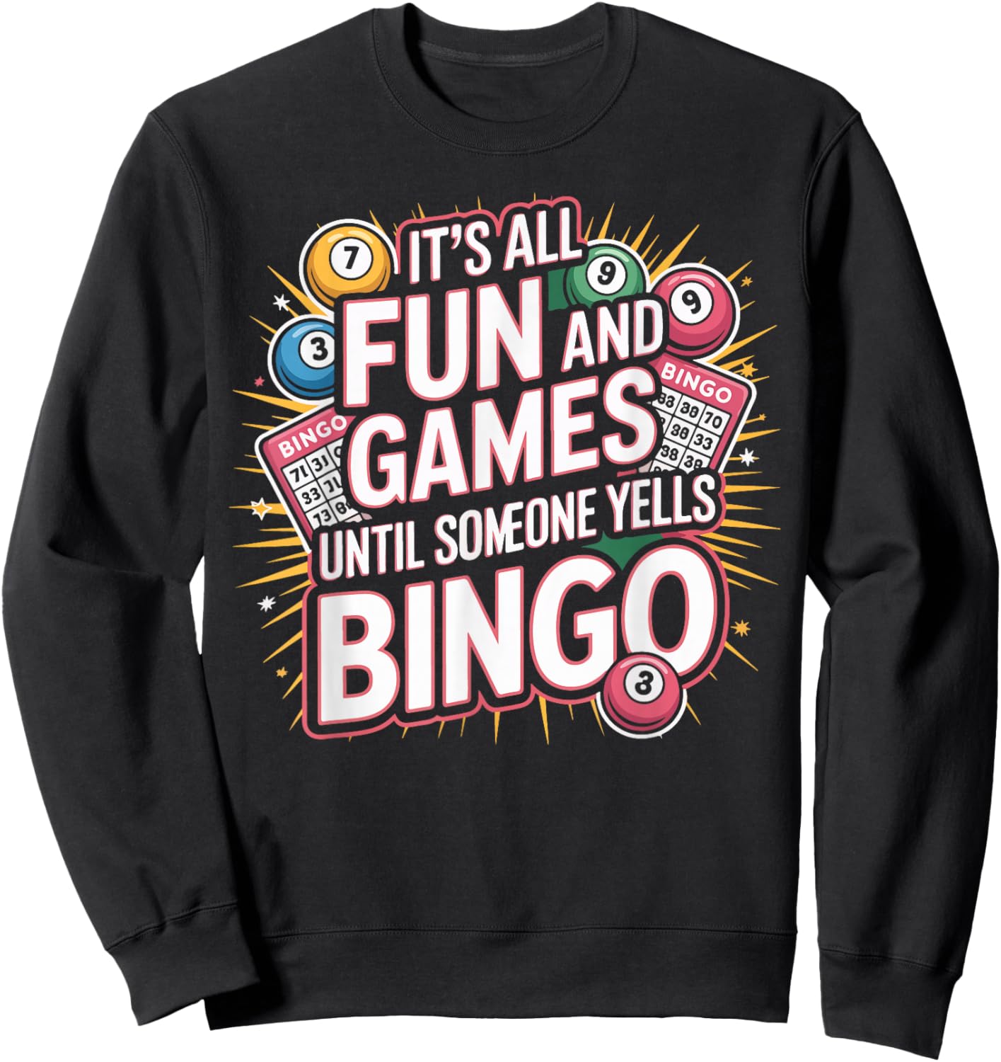 Bingo Player It's All Fun and Games Until Someone Yells Sweatshirt - Sweatshirt | Black