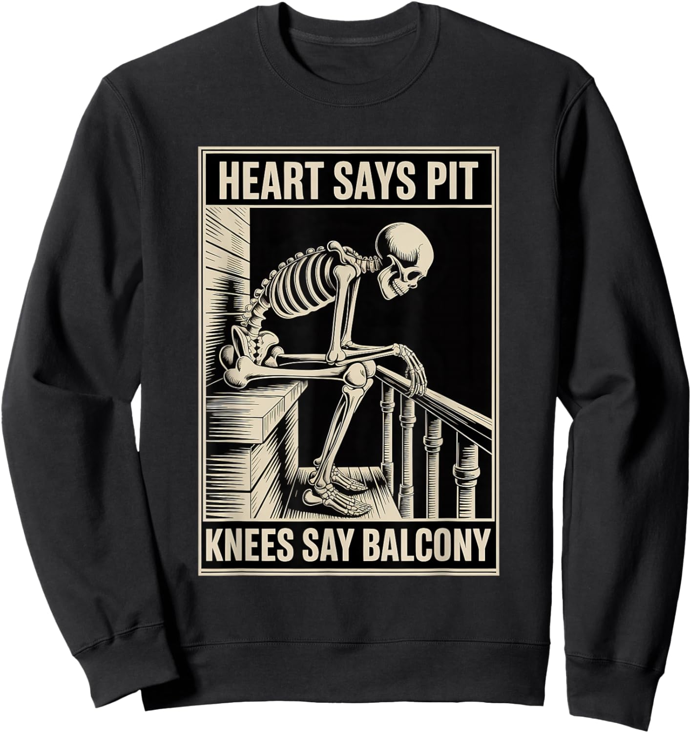 Heart Says Pit Knees Say Balcony Rock Music Concert Funny Sweatshirt - Sweatshirt | Black