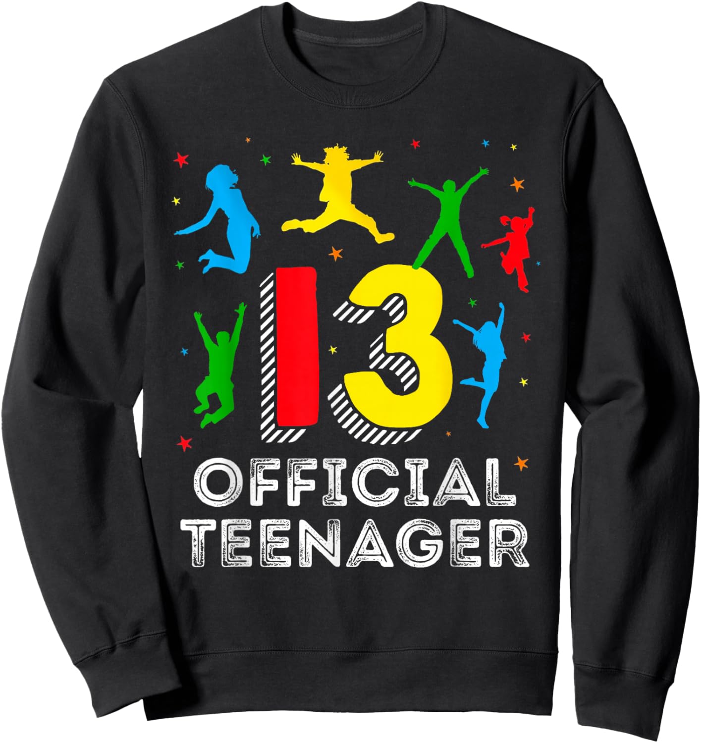 13th Birthday Shirt Official Teenager 13 Year Old Jumping Sweatshirt - Sweatshirt | Black