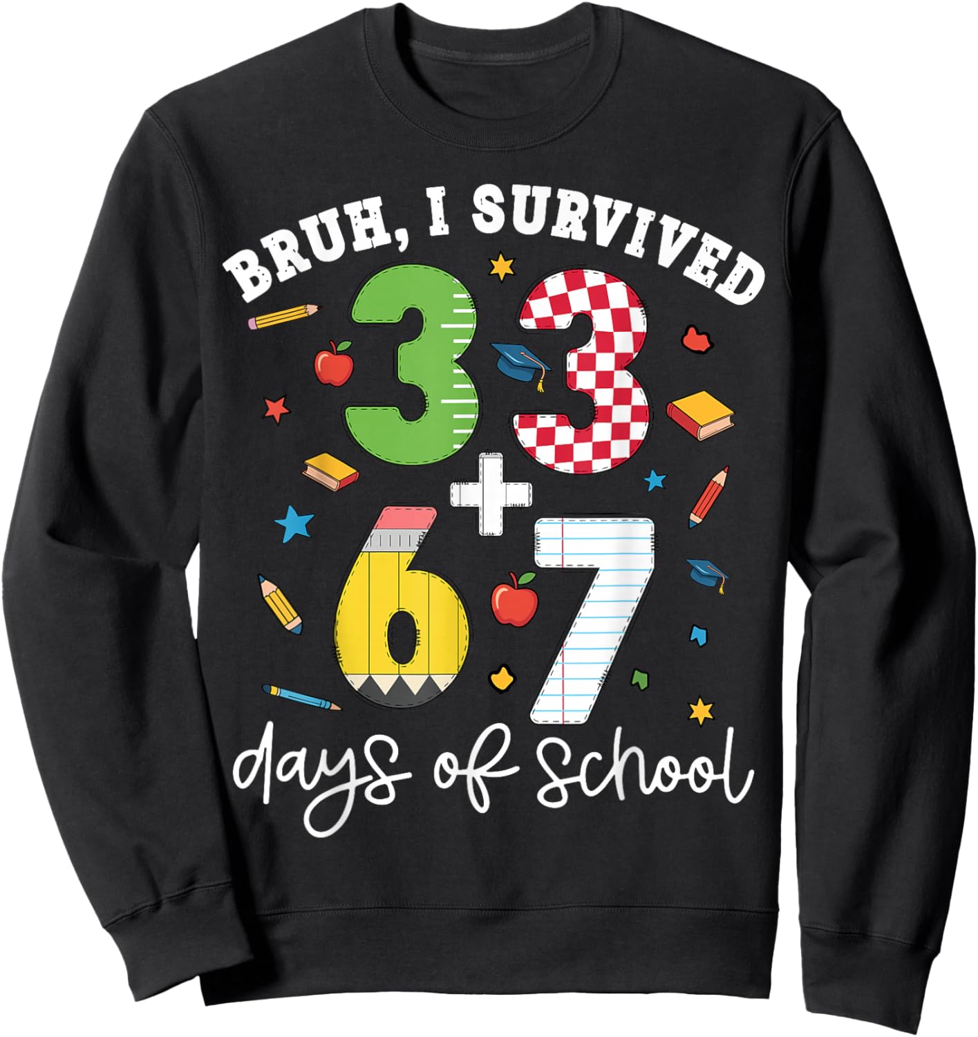 Bruh I Survived 100 Days of School 67 + 33 Teacher Student Sweatshirt - Sweatshirt | Black