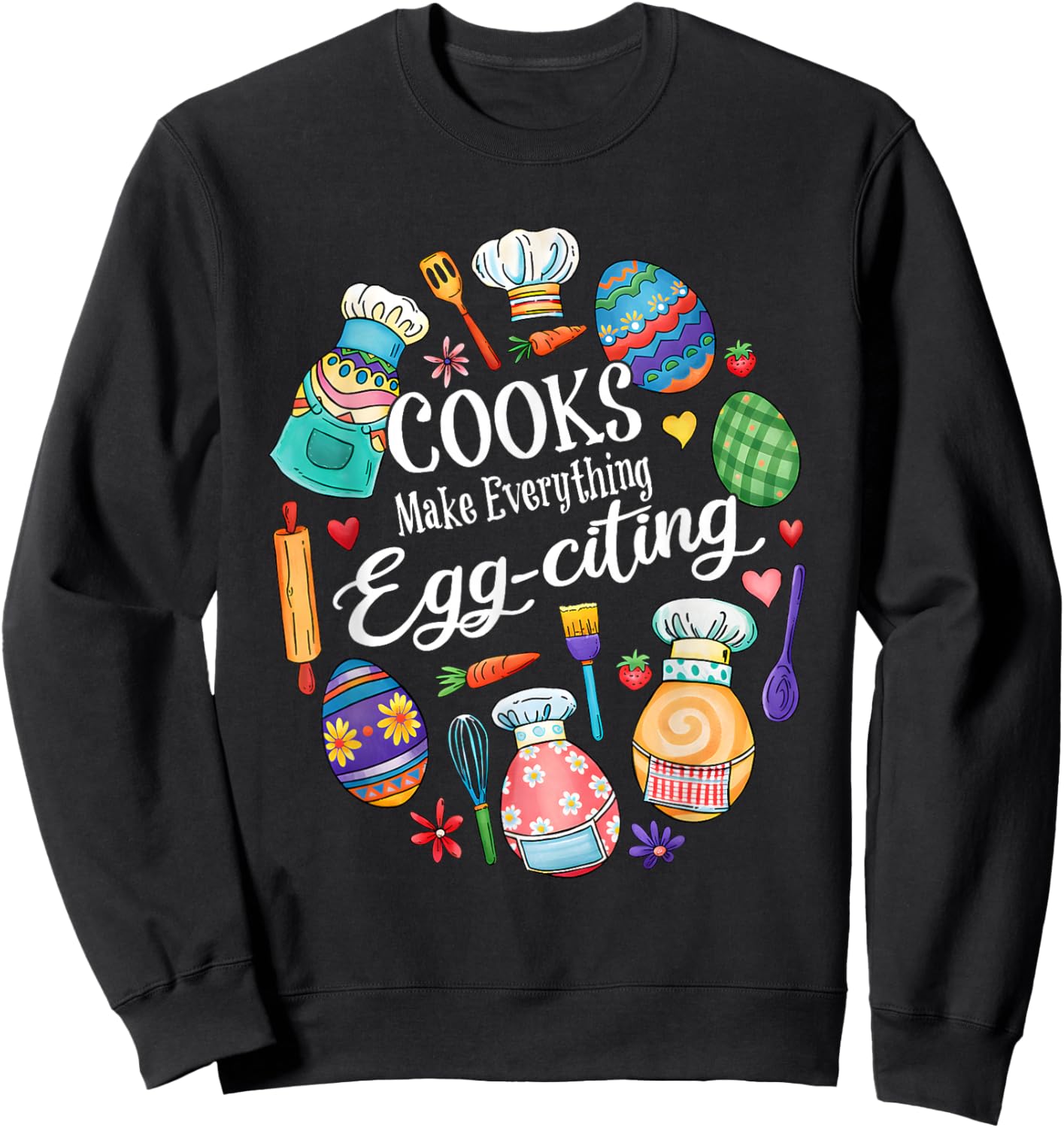 Cooks Make Everything Egg Citing Sweatshirt - Sweatshirt | Black