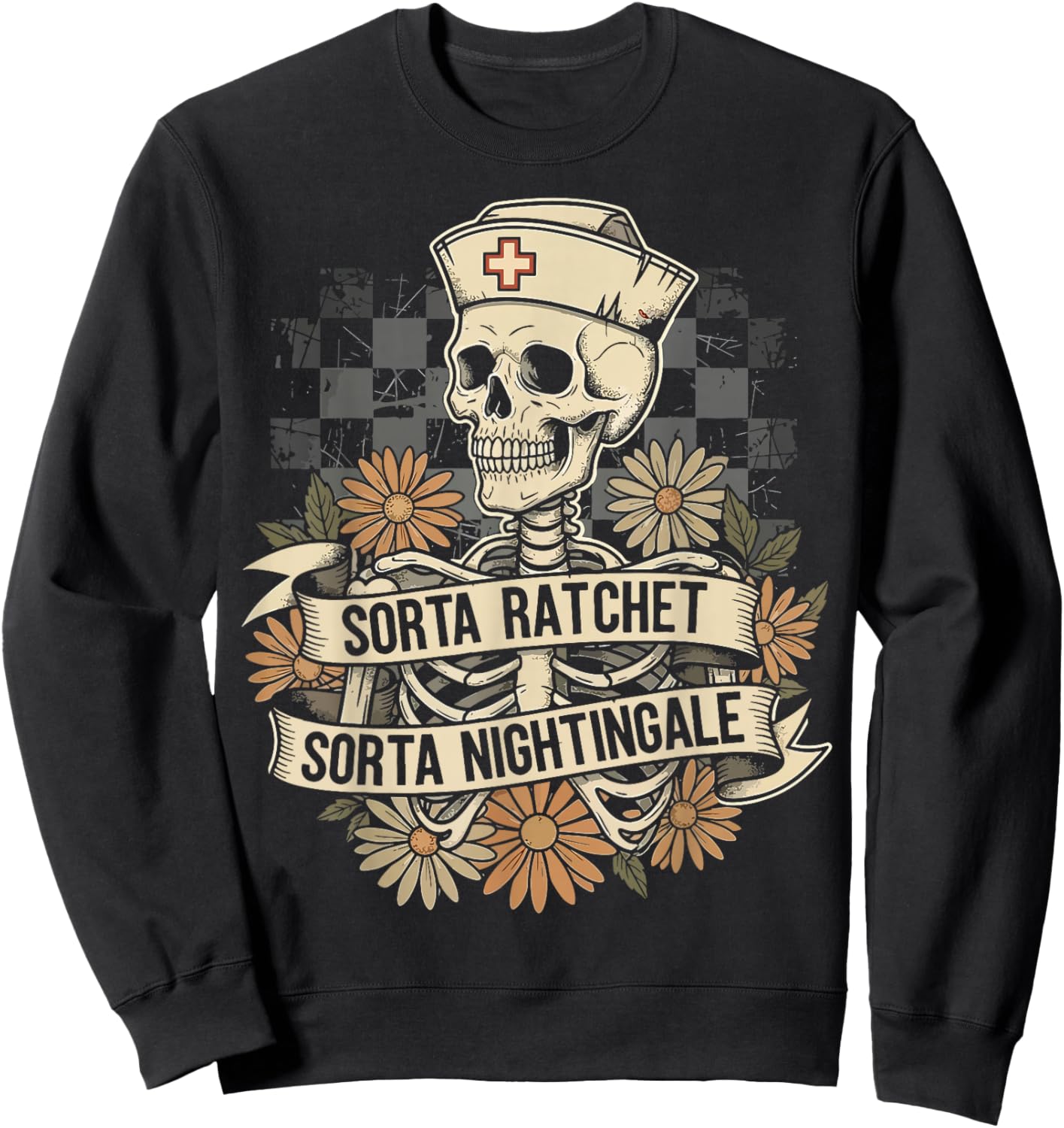 Sorta Ratchet Sorta Nightingale Skeleton Nurse Halloween Sweatshirt - Sweatshirt | Black