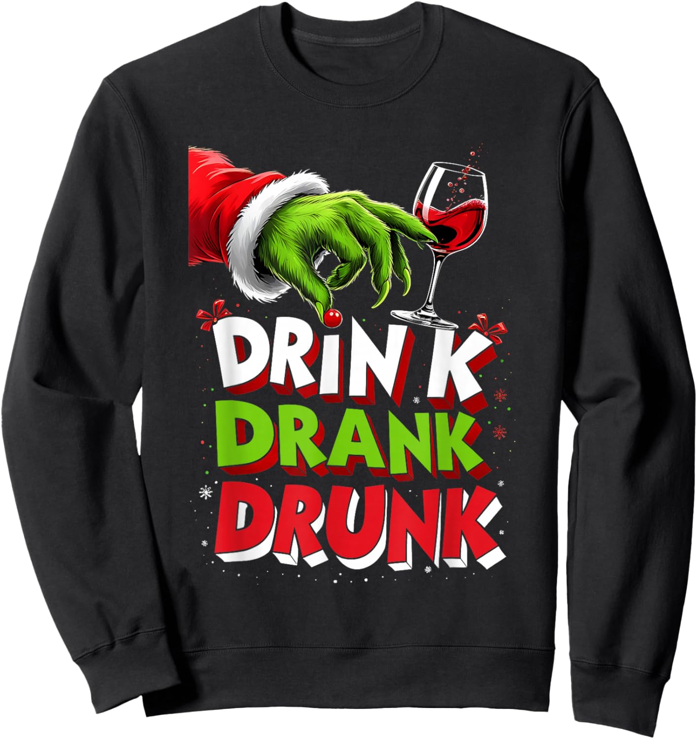 Drink Drank Drunk Funny Christmas Santa Party Vibes Sweatshirt - Sweatshirt | Black