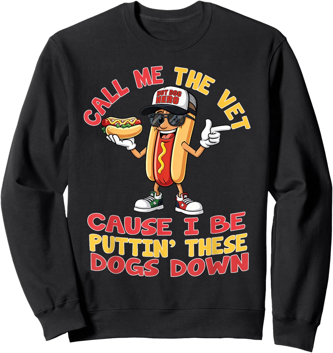 Call Me The Vet Cause I Be Puttin' These Dogs Down Hot Dog Sweatshirt - Sweatshirt | Black