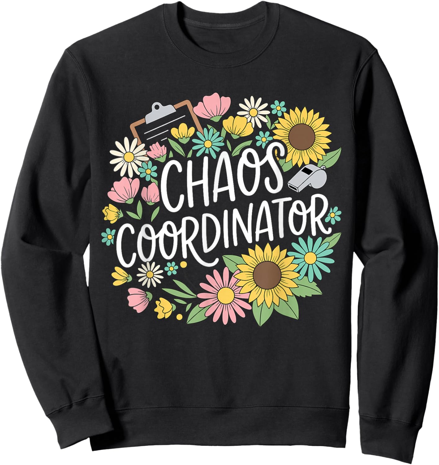 Chaos Coordinator Funny Activity Assistant Floral Sunflowers Sweatshirt - Sweatshirt | Black