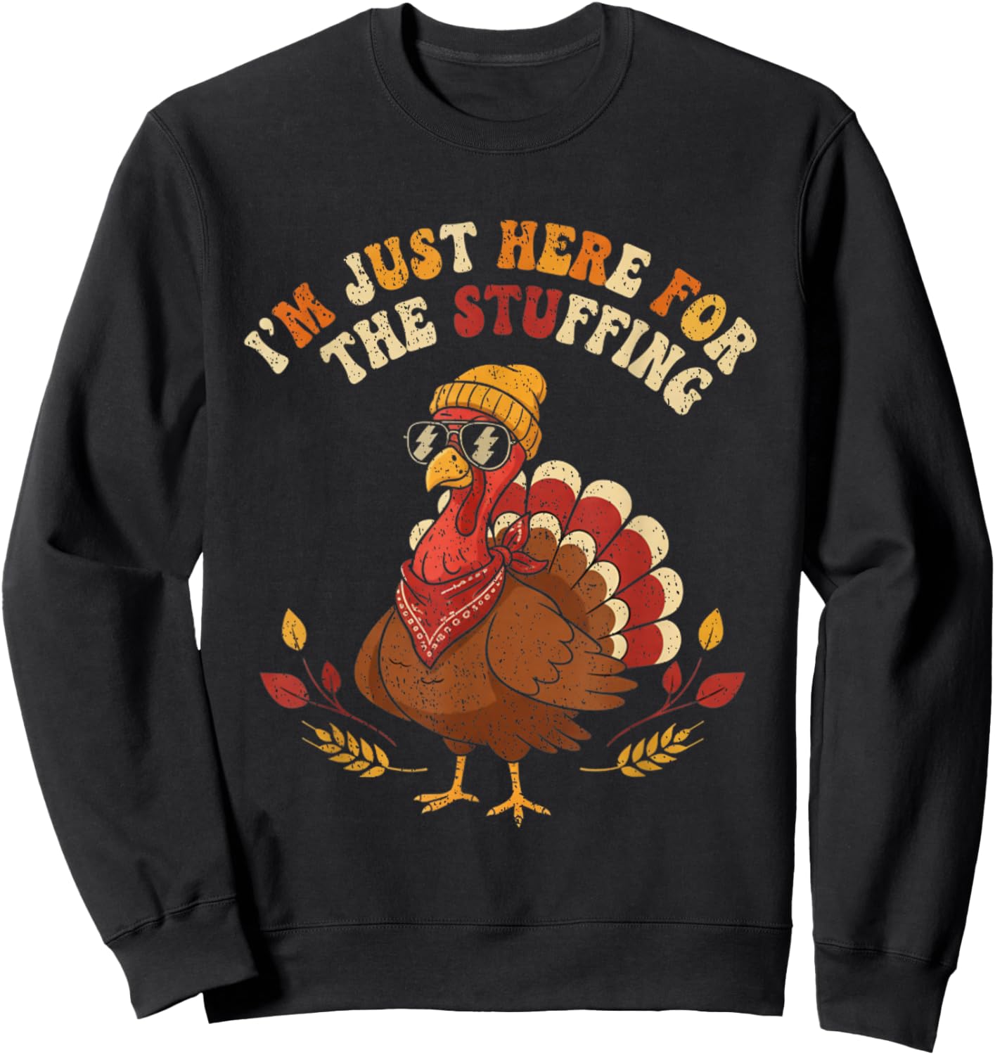 I'm Just Here for The Stuffing Thanksgiving Love Sweatshirt - Sweatshirt | Black