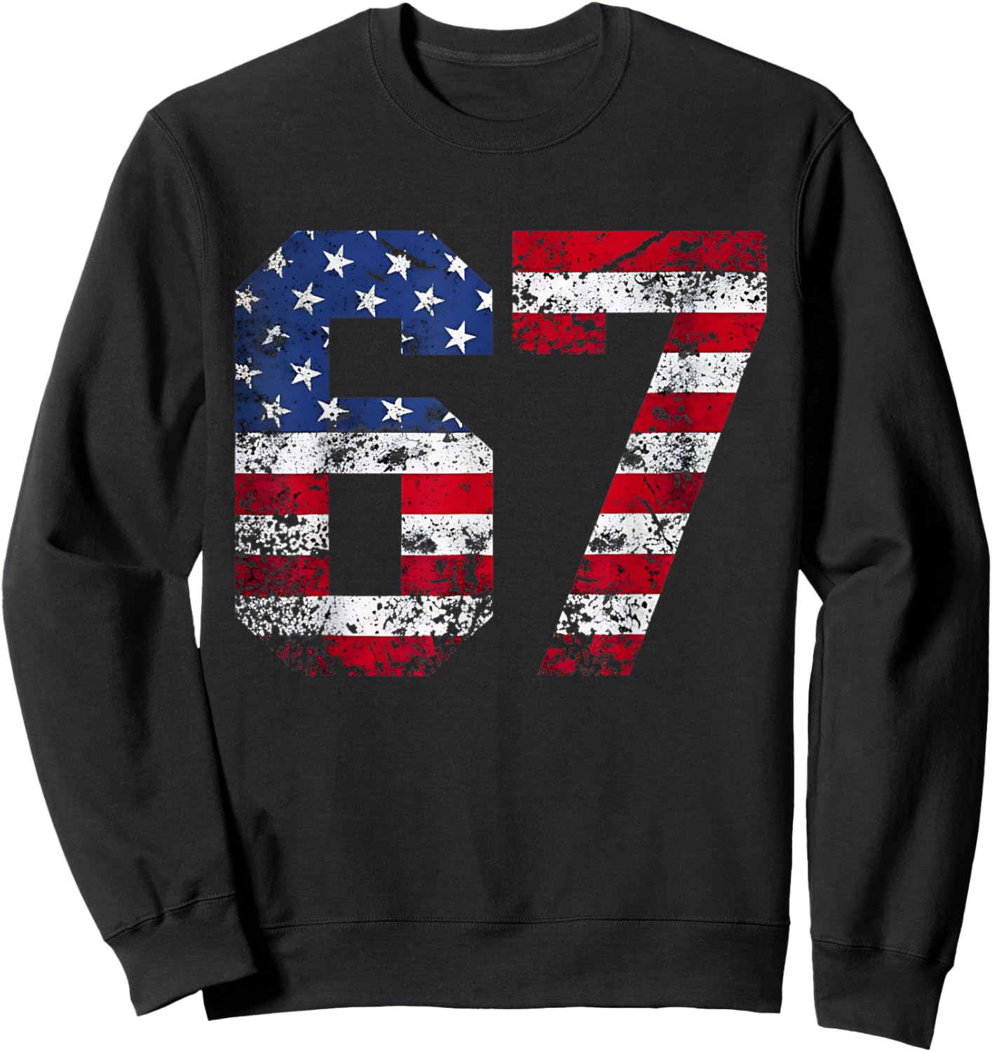 67 American Flag Meme Funny Six Seven Gen Alpha Slang Sweatshirt - Sweatshirt | Black