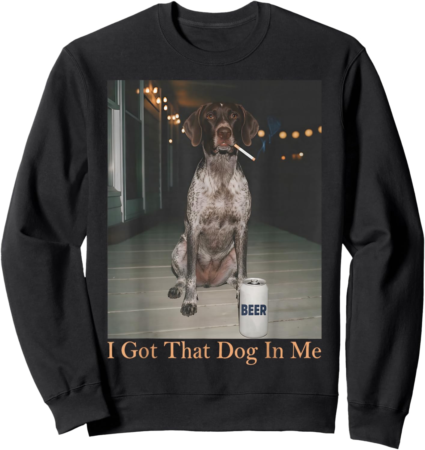 I Got That Dog in Me Funny German Shorthair Pointer Smoking Sweatshirt - Sweatshirt | Black
