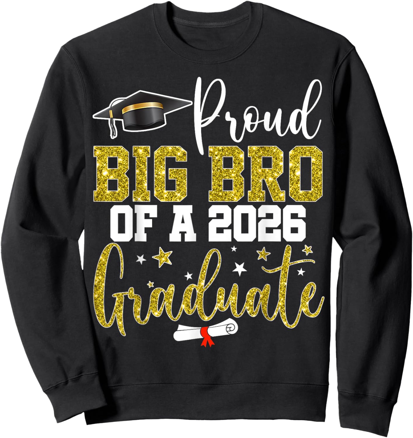 Proud Big Bro of a Class of 2026 Graduate Senior Graduation Sweatshirt - Sweatshirt | Black