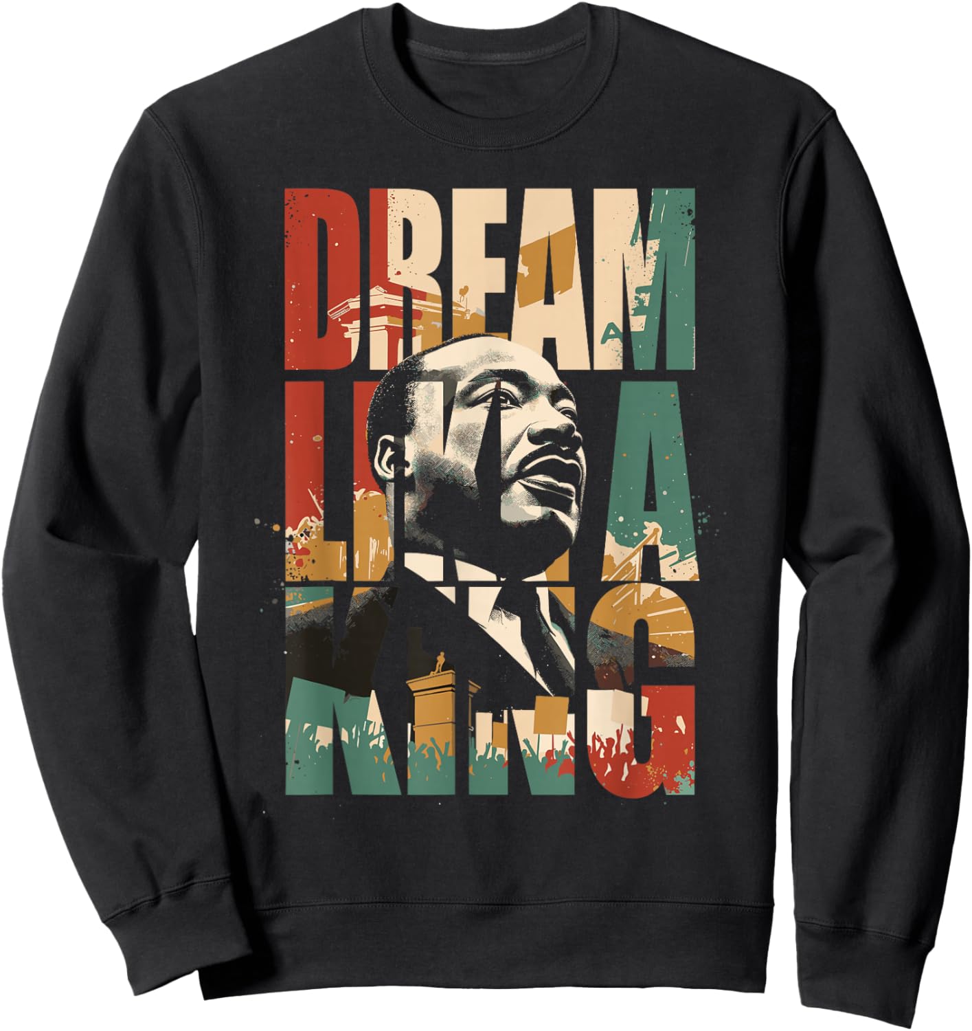 Black History Month Martin Have Dream Luther King Day Sweatshirt - Sweatshirt | Black