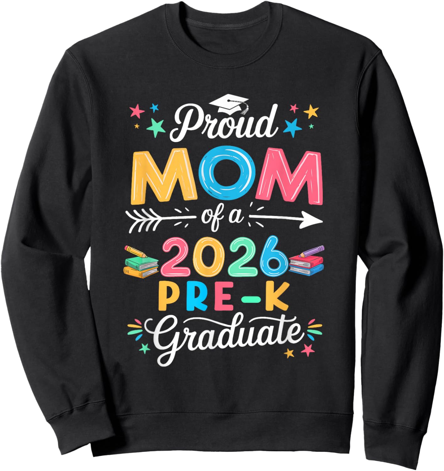 Funny Proud Mom of A Class of 2026 Pre-K Graduate Sweatshirt - Sweatshirt | Black