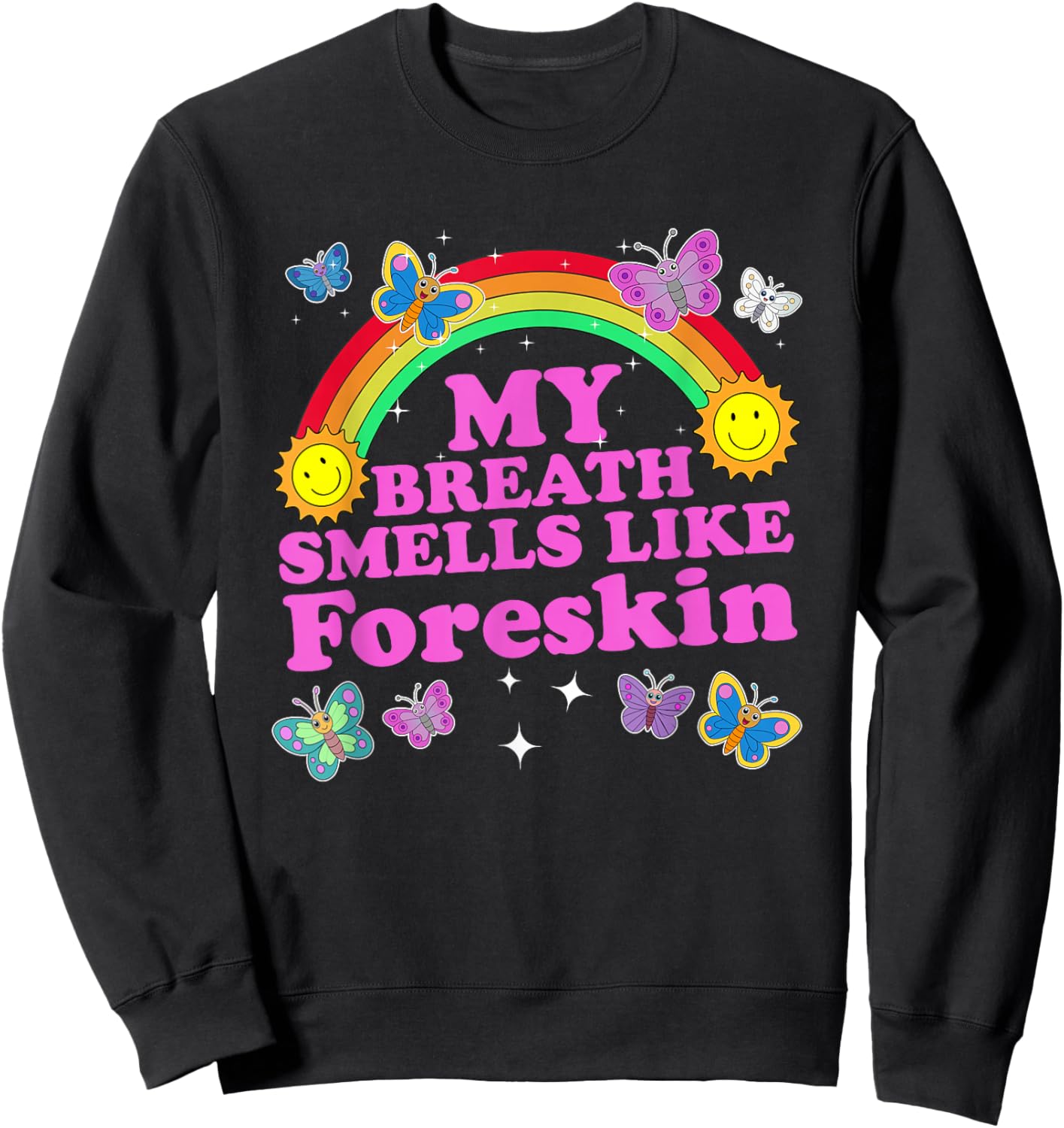 My Breath Smells Like Foreskin Funny Adult Humor Sweatshirt - Sweatshirt | Black