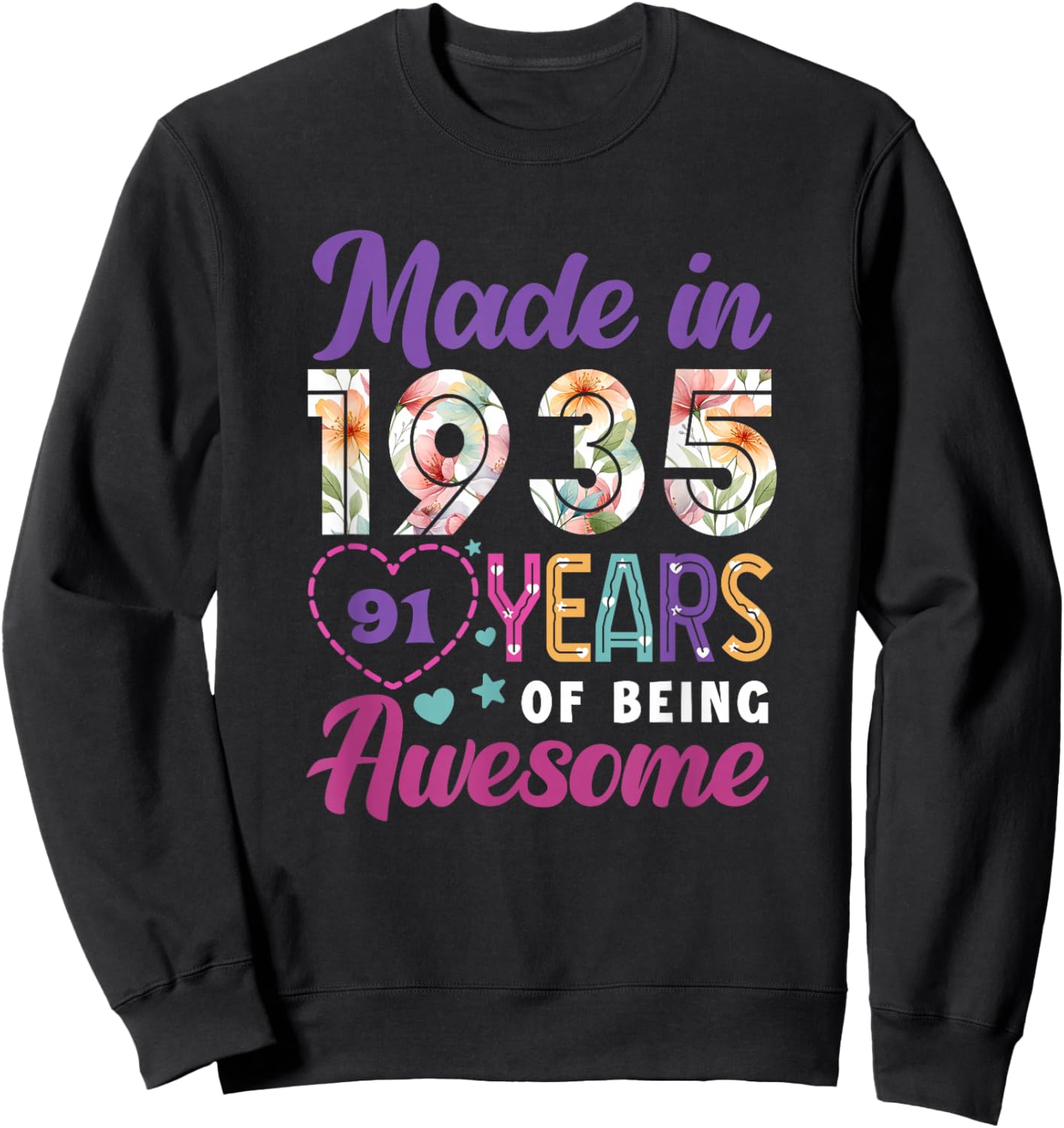 91 Year Old Made in 1935 Floral 91st Birthday Women Sweatshirt - Sweatshirt | Black