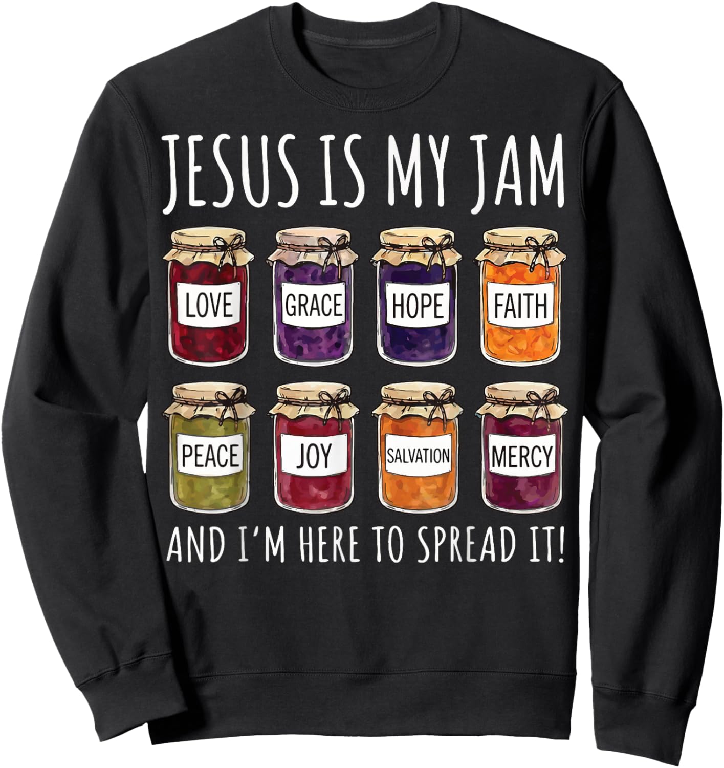 Jesus is My Jam and I'm Here to Spread It Sweatshirt - Sweatshirt | Black