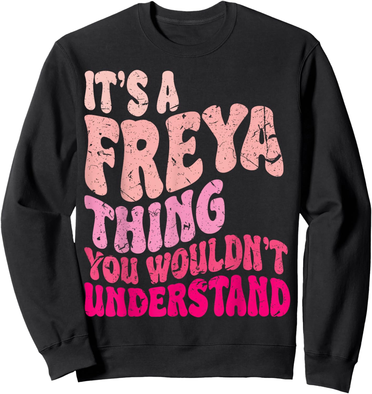 It's A Freya Thing You Wouldn't Understand Groovy Women Kids Sweatshirt - Sweatshirt | Black