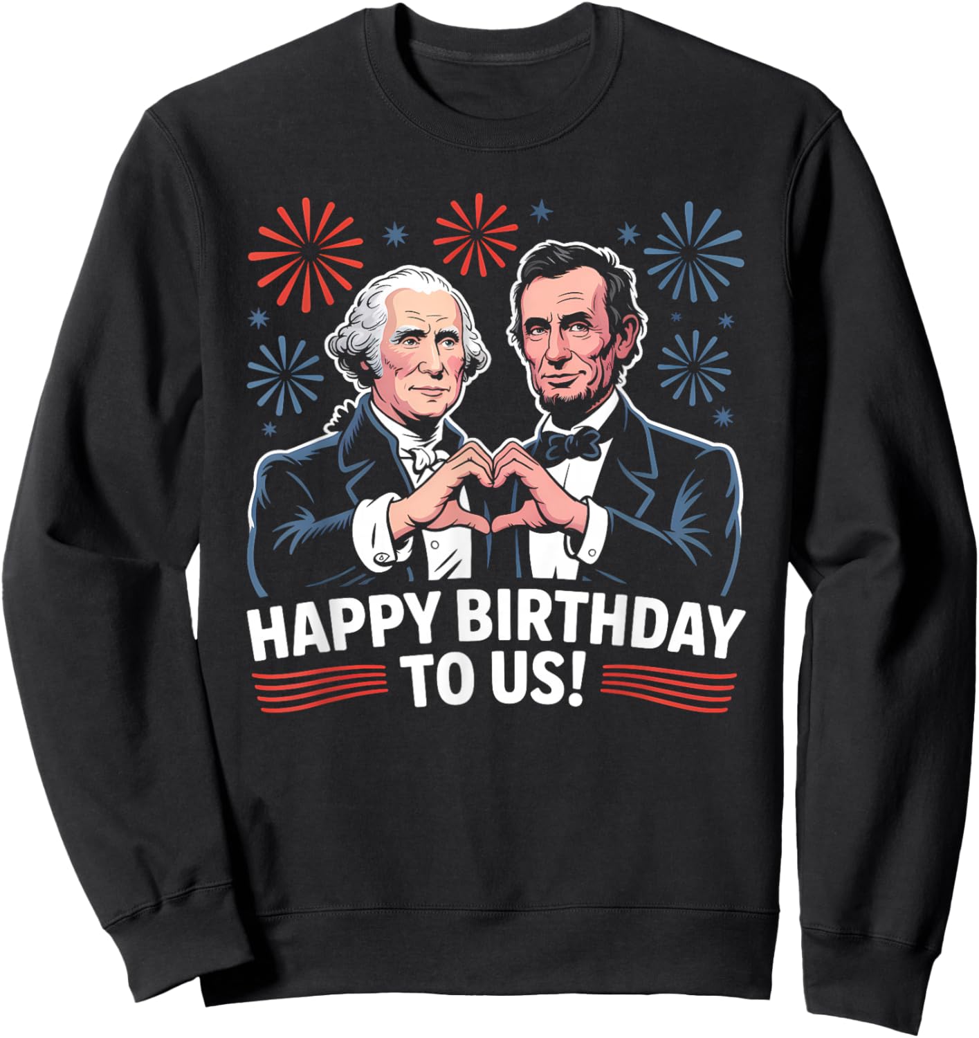 Funny George Washington Abraham Lincoln Birthday Presidents Sweatshirt - Sweatshirt | Black