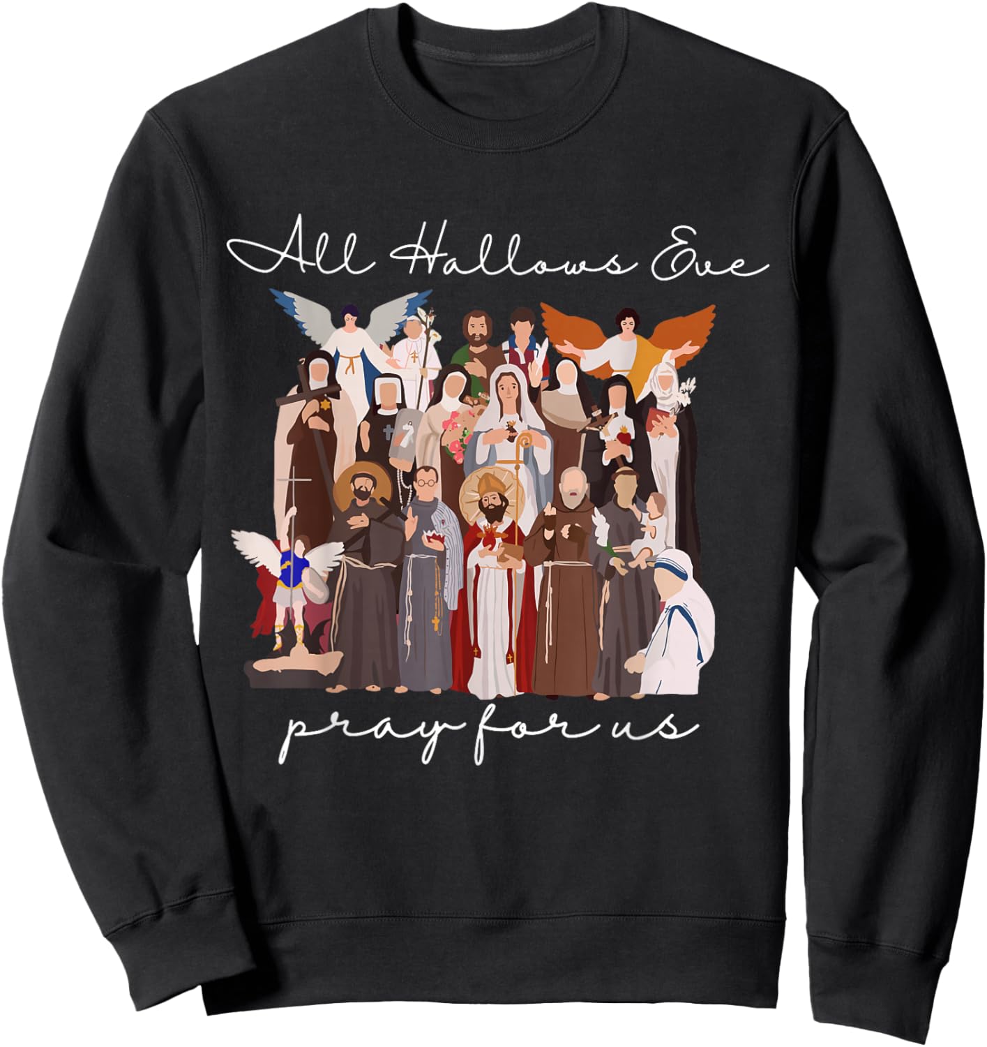 All Hallows Eve Pray for Us Halloween Catholic Saints Jesus Sweatshirt - Sweatshirt | Black