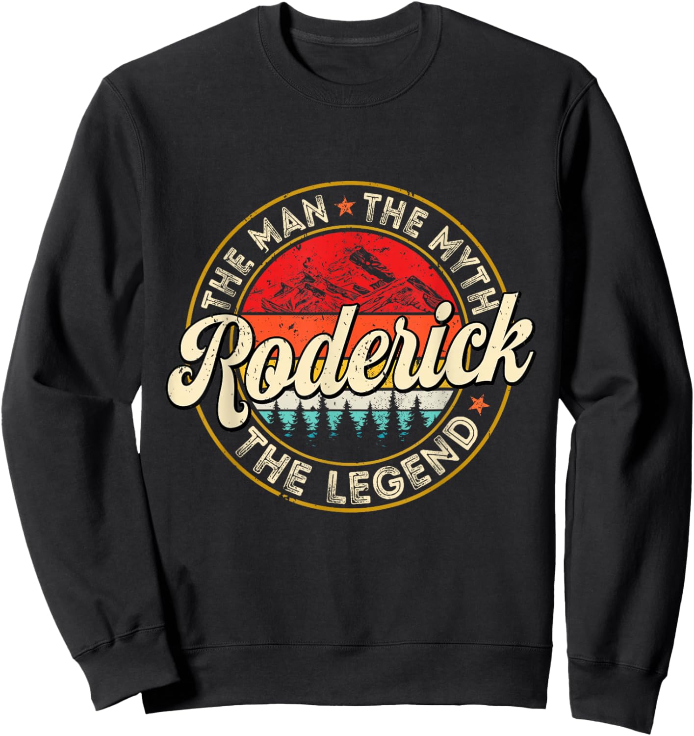 Roderick The Man The Myth The Legend Personalized Name Sweatshirt - Sweatshirt | Black