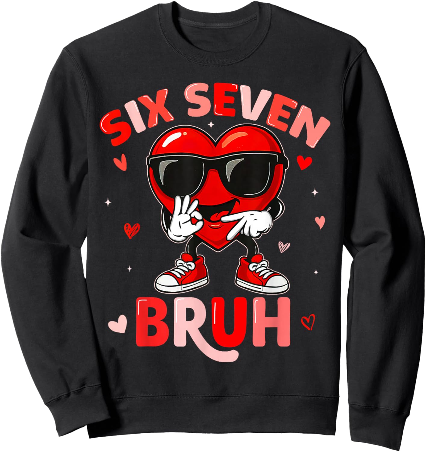 Funny Six Seven 6 7 Meme Gen Alpha Slang 6 7 Valentines Day Sweatshirt - Sweatshirt | Black