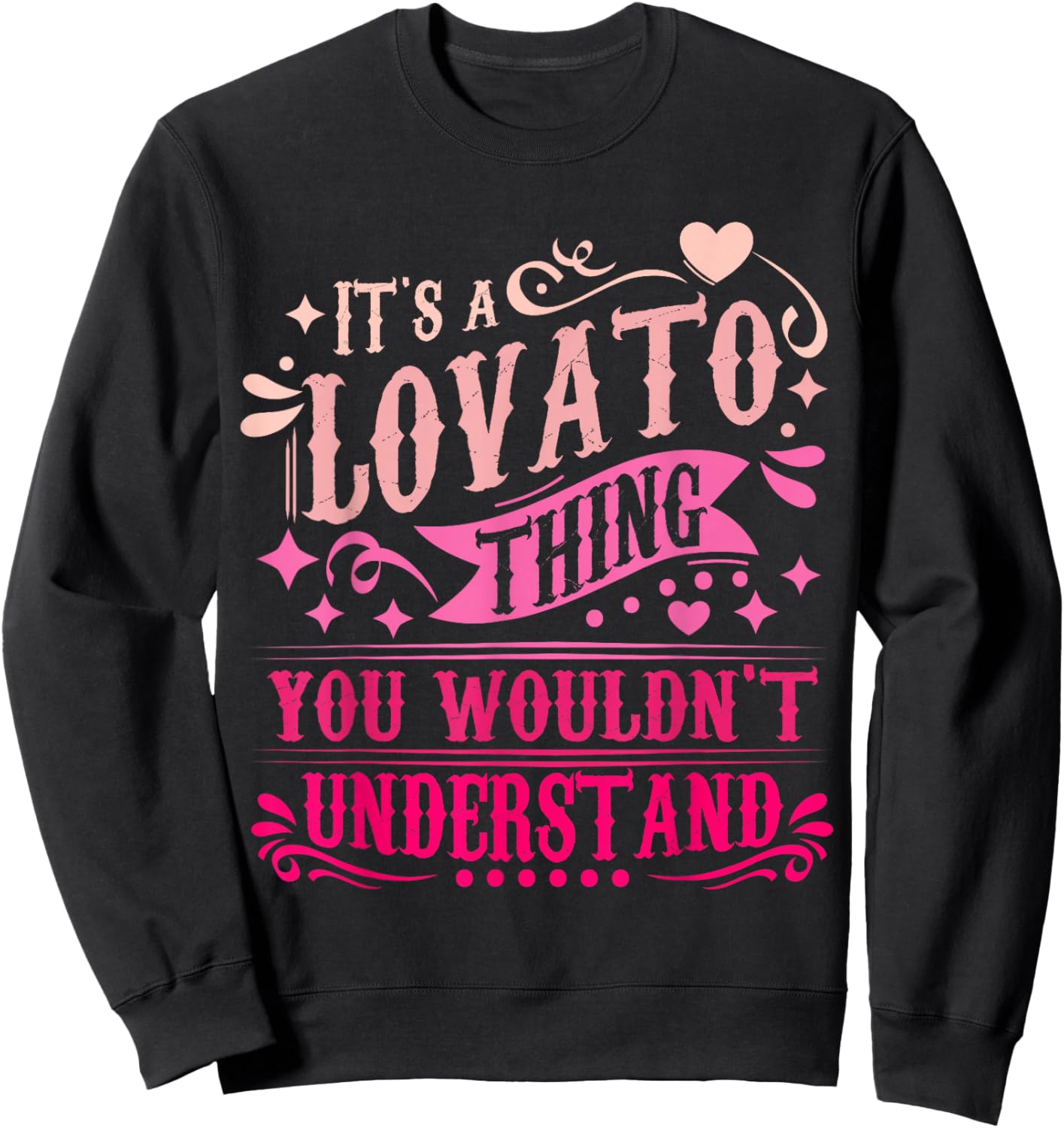 It's A Lovato Thing You Wouldn't Understand Lovato Sweatshirt - Sweatshirt | Black