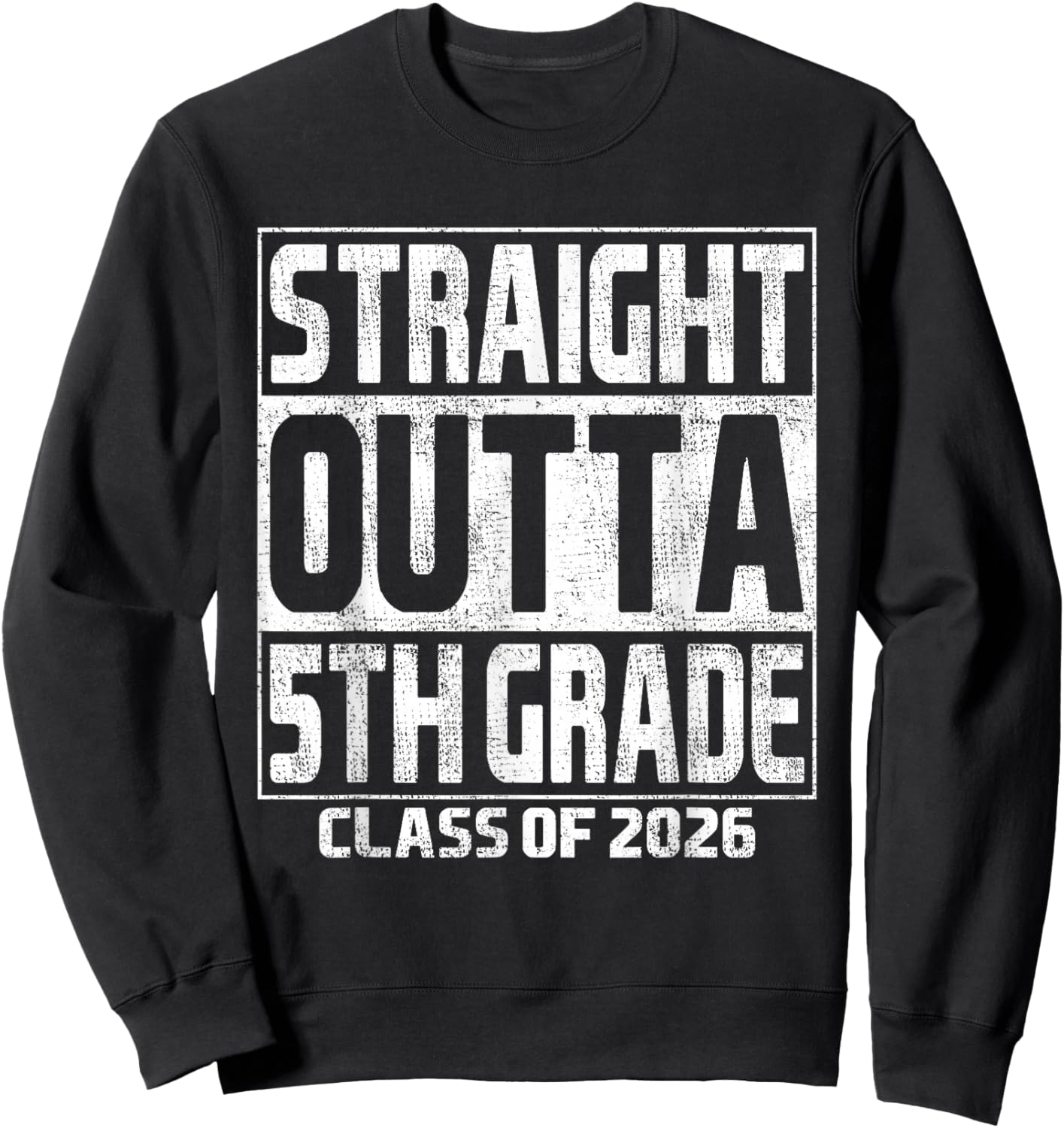 Straight Outta 5th Grade Graduation Class of 2026 5th Grade Sweatshirt - Sweatshirt | Black