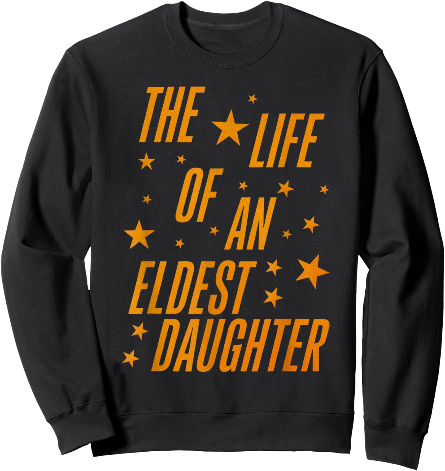 The Life of an Eldest Daughter Sweatshirt - Sweatshirt | Black