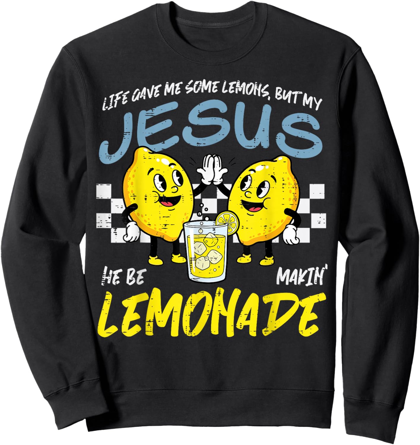 Life Gave Me Lemons Jesus Lemonade Christian Women Men Kids Sweatshirt - Sweatshirt | Black