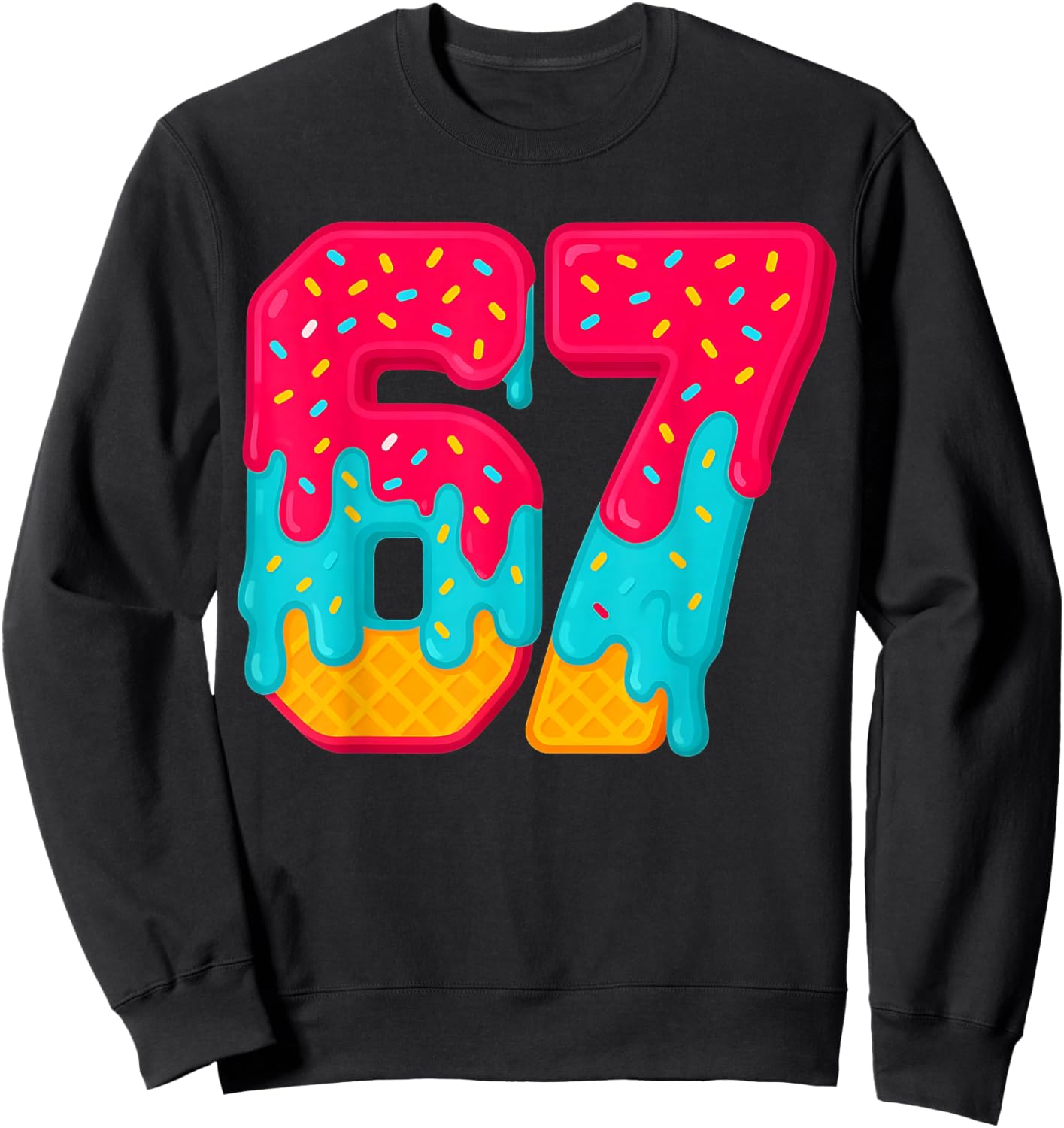 67 Ice Cream Drip Meme Funny Six Seven Gen Alpha Slang Gifts Sweatshirt - Sweatshirt | Black