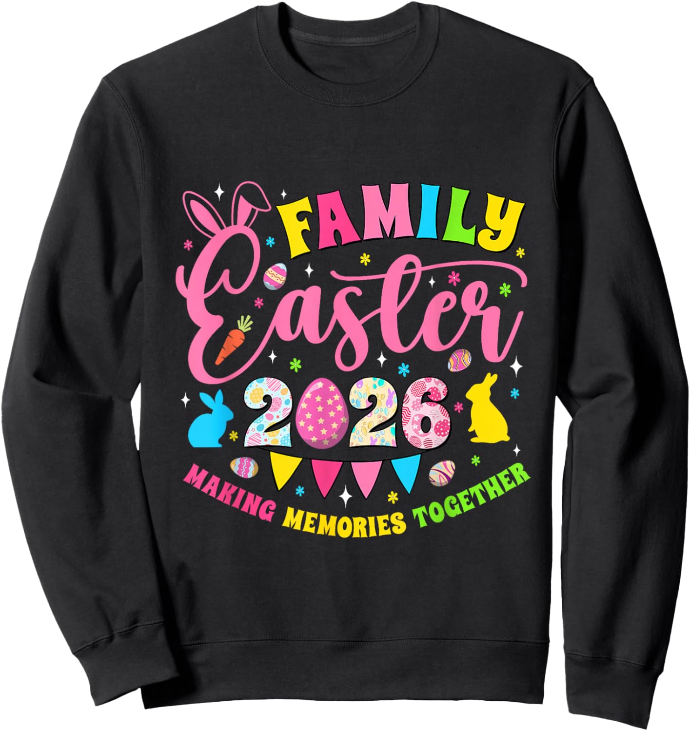 Family Easter 2026 Making Memories Together Bunny Easter Day Sweatshirt - Sweatshirt | Black