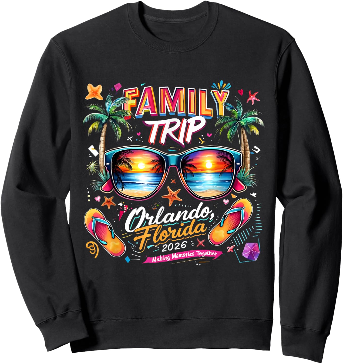 Family Trip Orlando Florida 2026 Making Memories Together Sweatshirt - Sweatshirt | Black