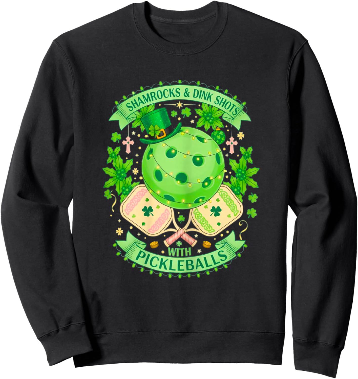 Shamrocks and Dink Shots Saint Patricks Day Pickleball Holid Sweatshirt - Sweatshirt | Black