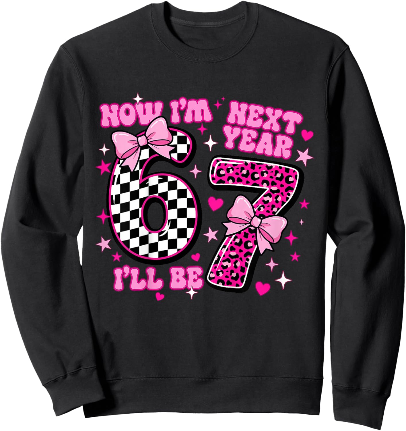 6 Year Old Birthday Girls Kids Now I'm 6 Next Year I'll be 7 Sweatshirt - Sweatshirt | Black